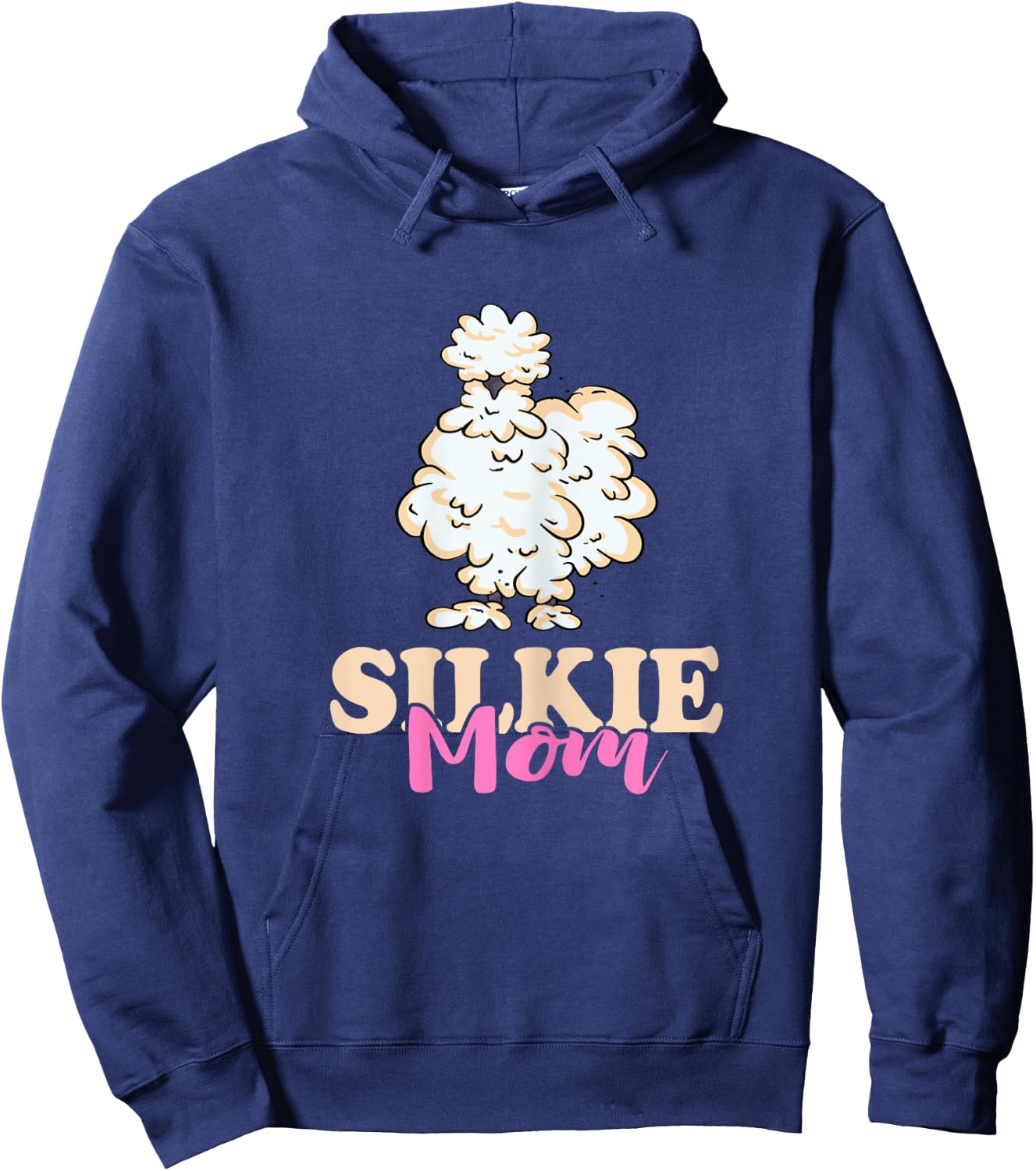Silkie Mom Silky Chicken Smooth Cuddly Bird Silkie Chicken Hoodie - Hoodie | Navy