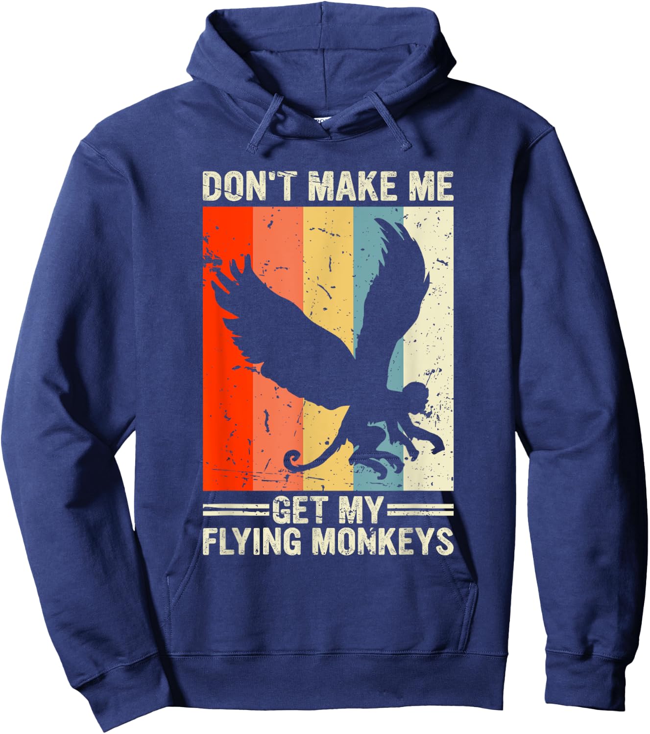 Vintage Retro Don't Make Me Get My Flying Monkeys Hoodie - Hoodie | Navy