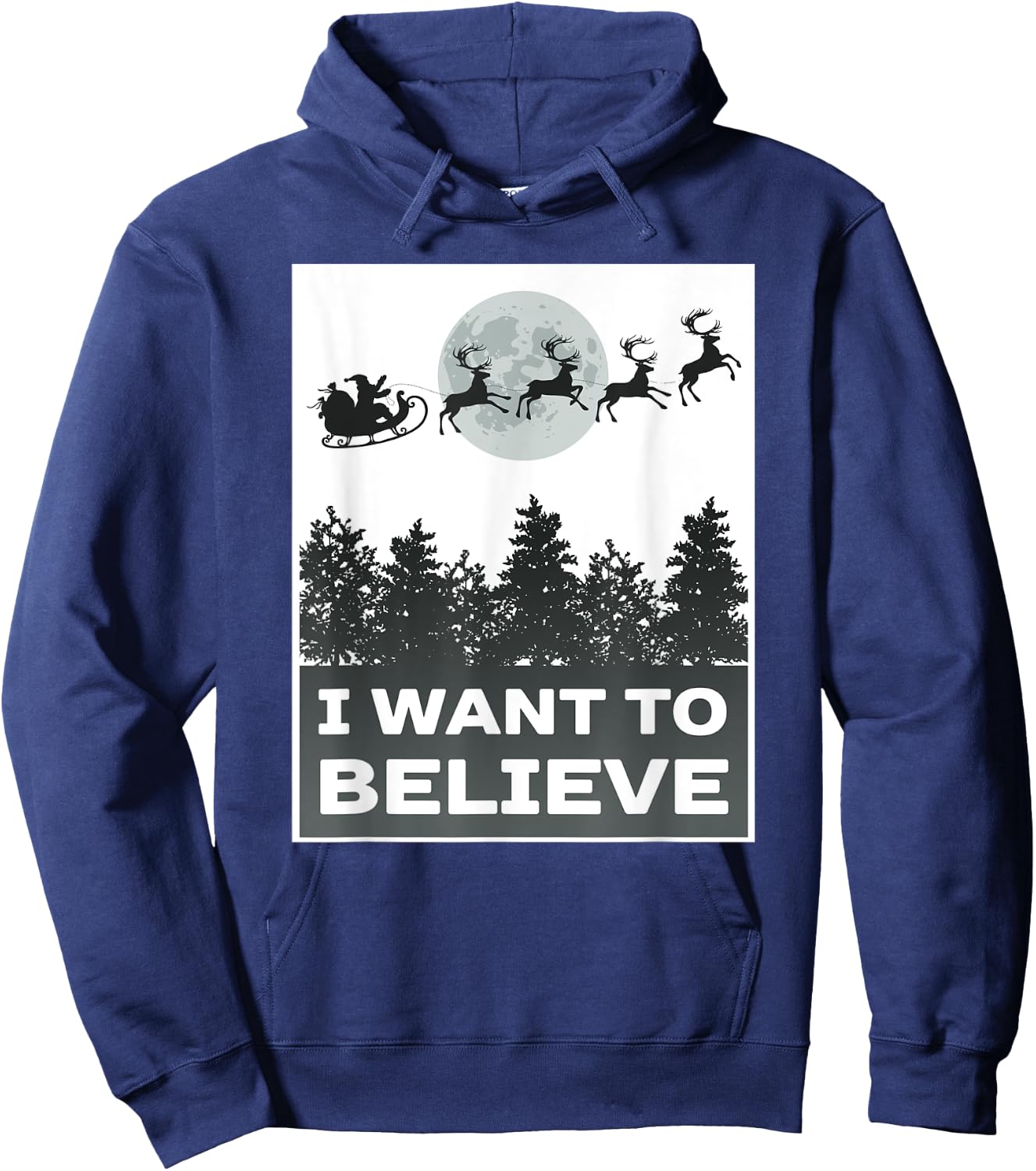 I Want To Believe Funny Christmas Joke Saying Santa Reindeer Hoodie - Hoodie | Navy