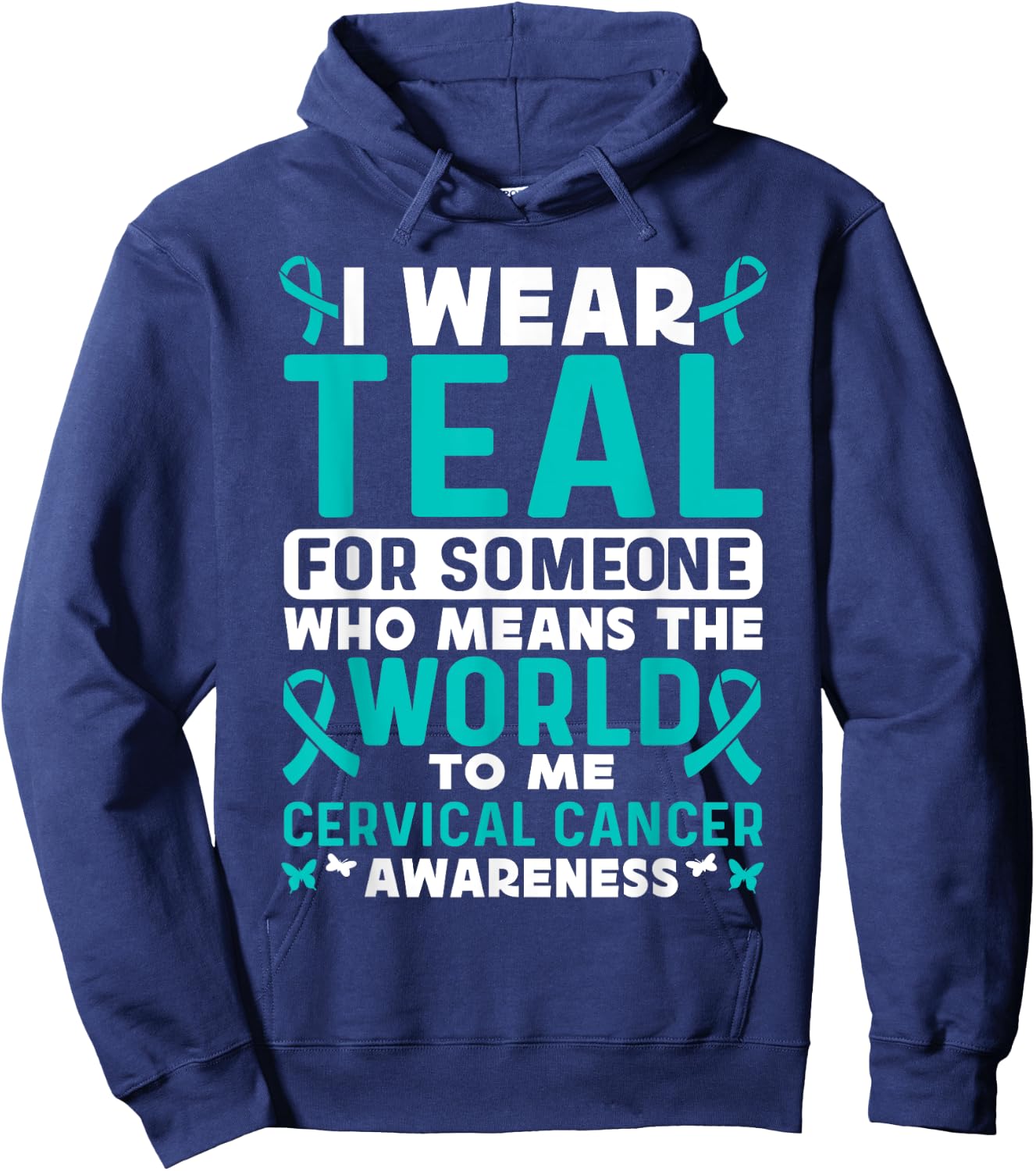 I wear teal for Cervical Cancer Awareness Cervical Cancer Hoodie - Hoodie | Navy