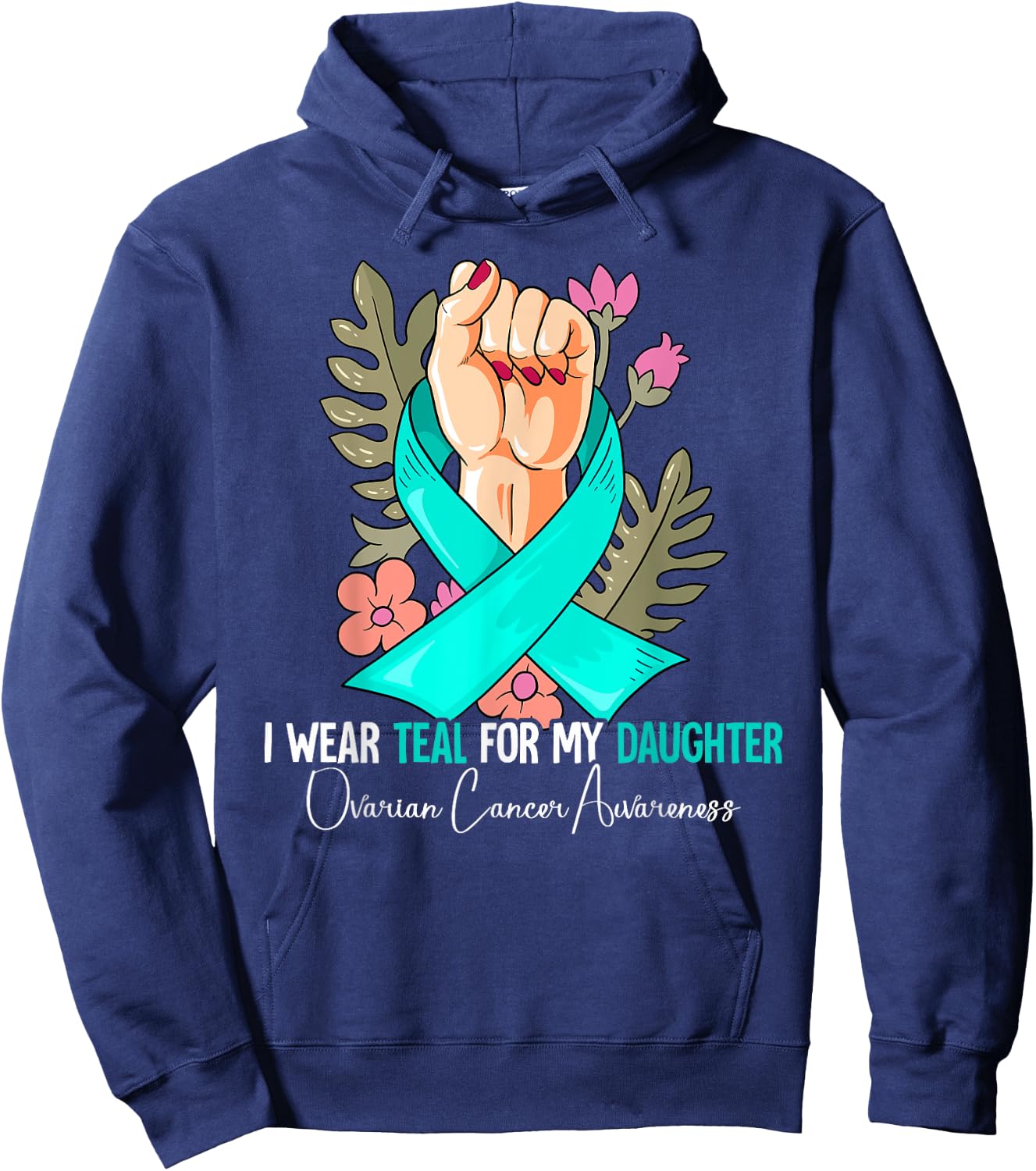 I Wear Teal For My Daughter Ovarian Cancer Awareness Hoodie - Hoodie | Navy