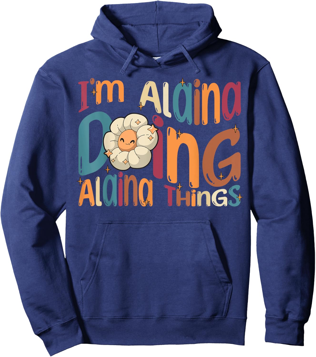 I'm Alaina Doing Alaina Things, Funny Groovy Retro Alaina Hoodie - Hoodie | Navy