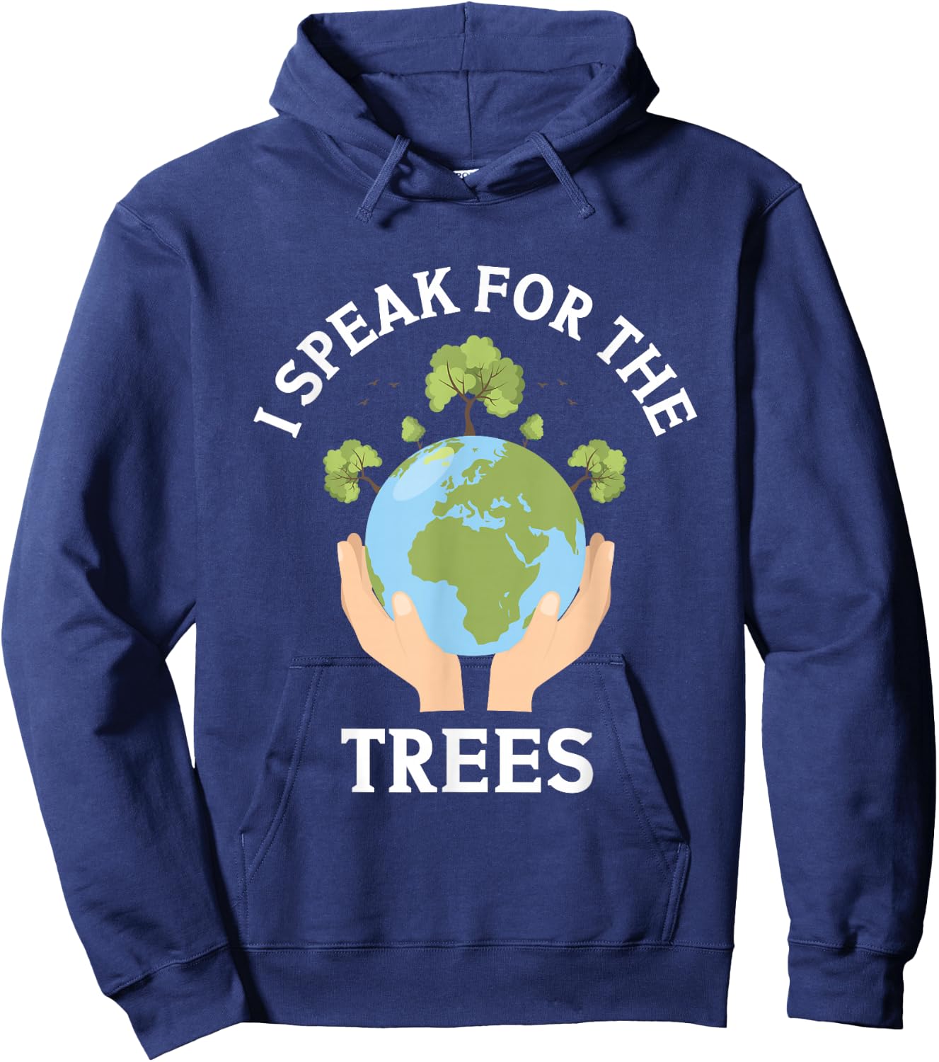 I Speak For The Trees Conservation Nature Earth Day Save Hoodie - Hoodie | Navy