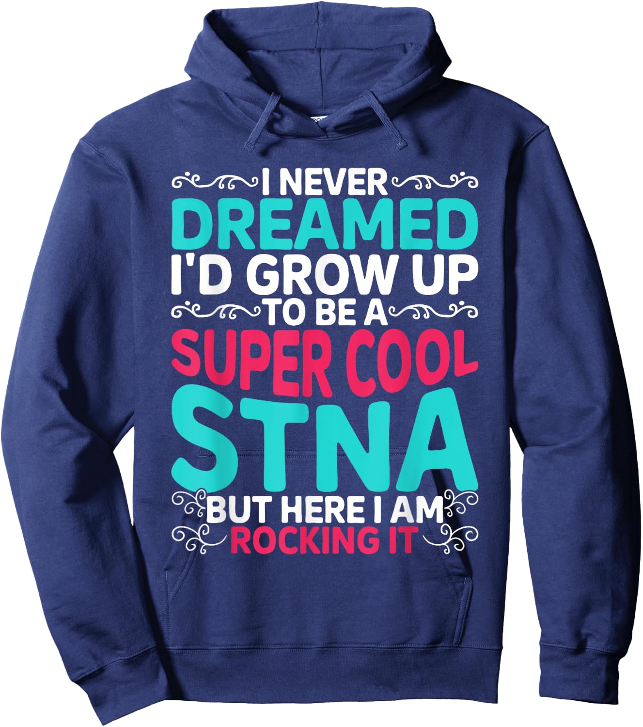 STNA Nurse State Tested Nursing Assistant Hoodie - Hoodie | Navy