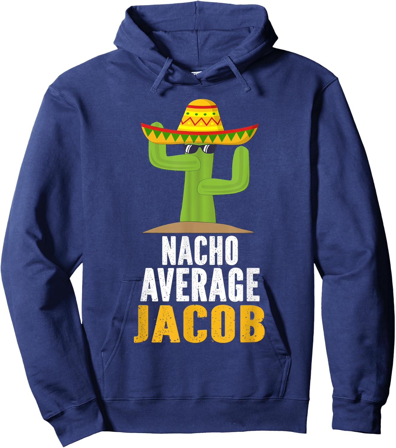 Nacho Average JACOB Custom Name Cinco De Mayo Sombrero Hoodie - Hoodie | Navy