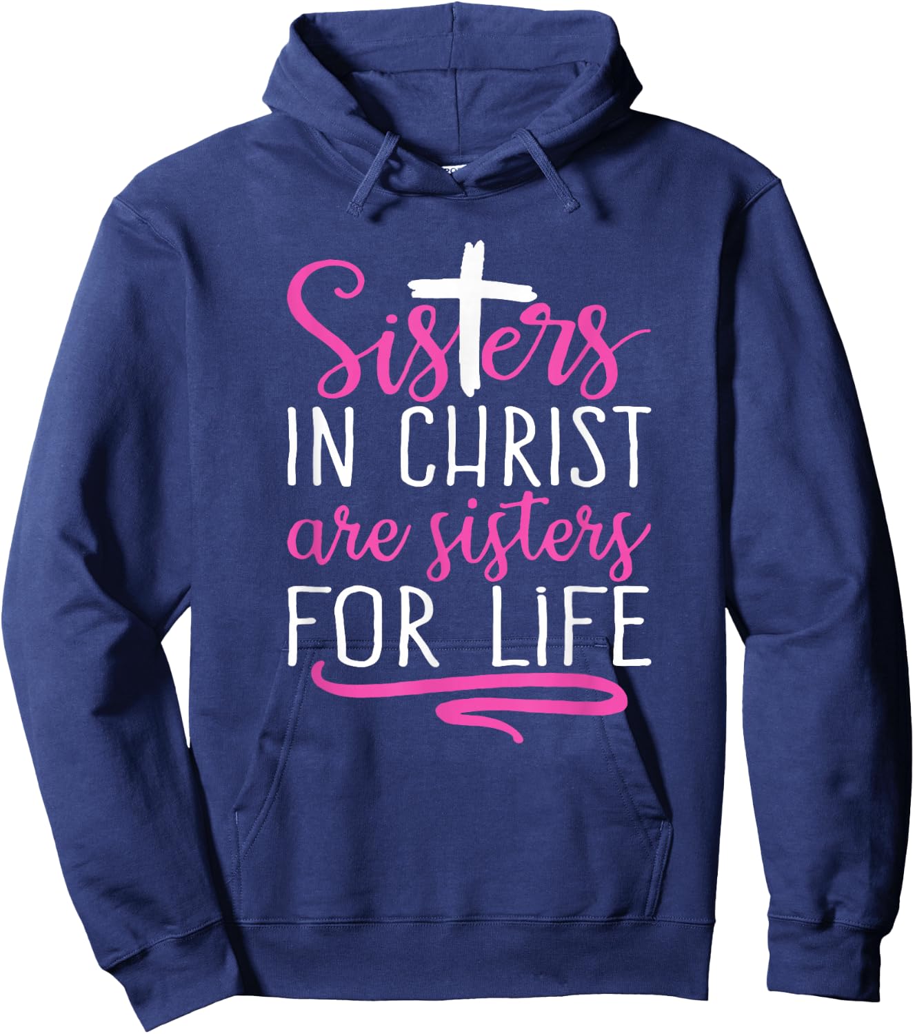 Sisters in Christ are Sisters for Life, Christian Hoodie - Hoodie | Navy