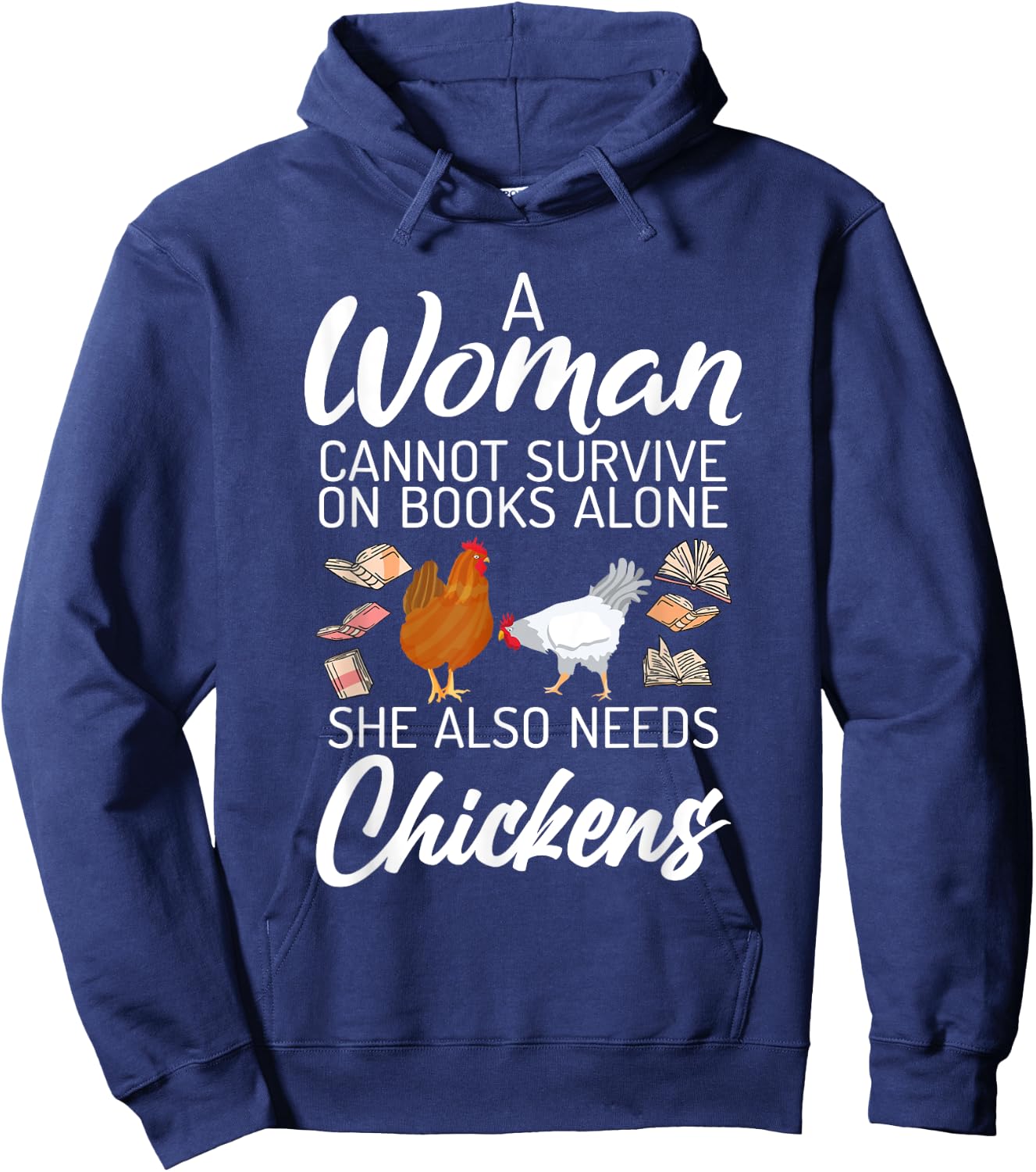 A Women can survive on Books alone she also needs Chickens Hoodie - Hoodie | Navy