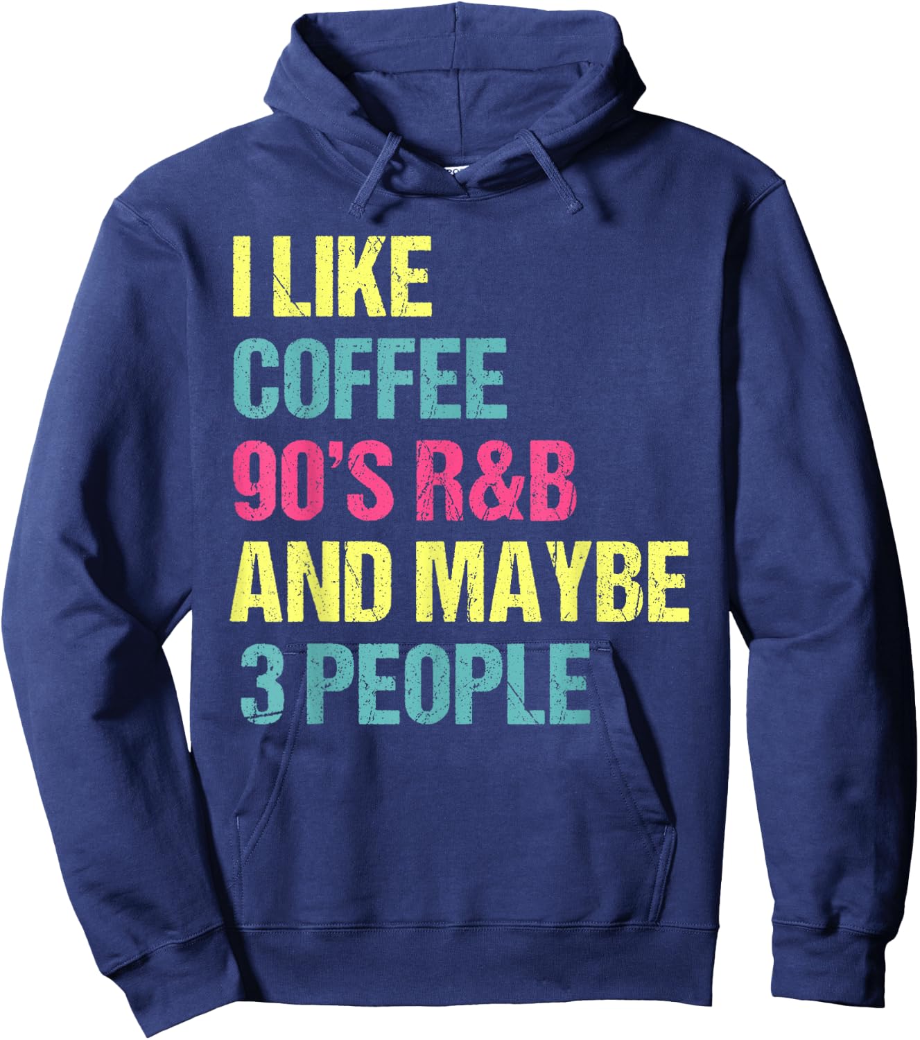 I Like Coffee 90's R&B And Maybe 3 People Vintage Retro RnB Hoodie - Hoodie | Navy
