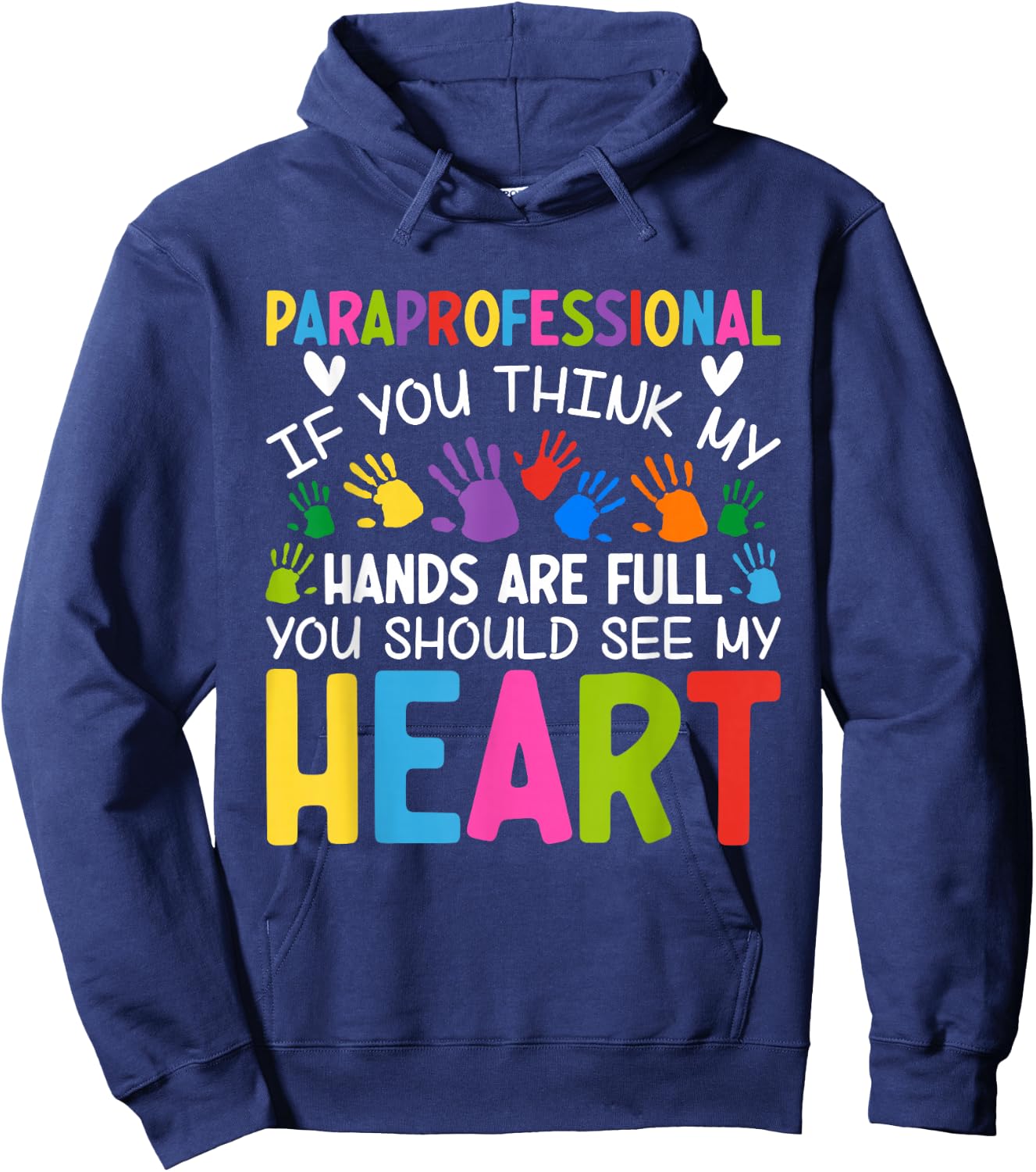 Paraprofessional - If You Think My Hands Full See My Heart Hoodie - Hoodie | Navy