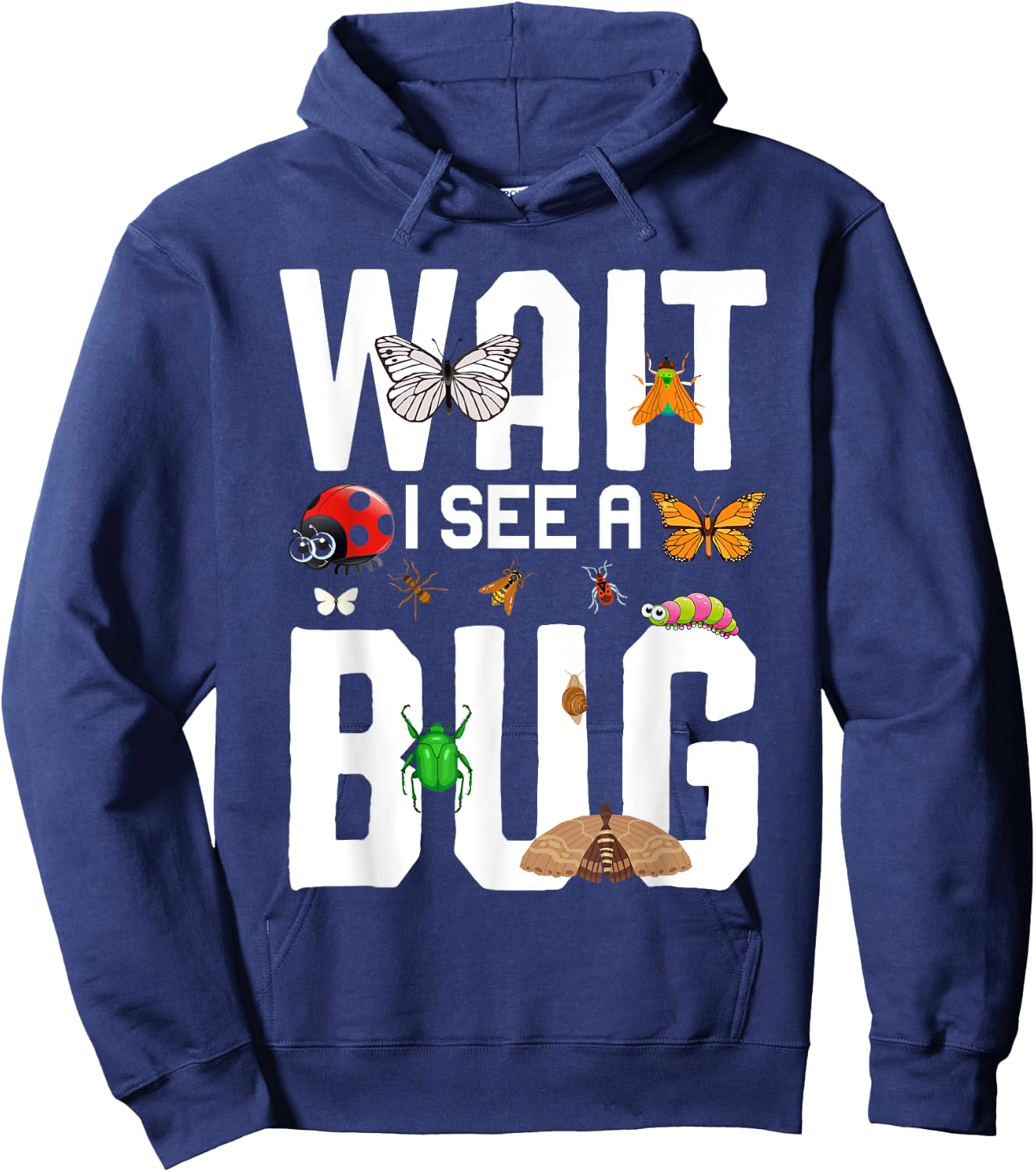 Bug Lover Insect Science - Wait I see a Bug Hoodie - Hoodie | Navy
