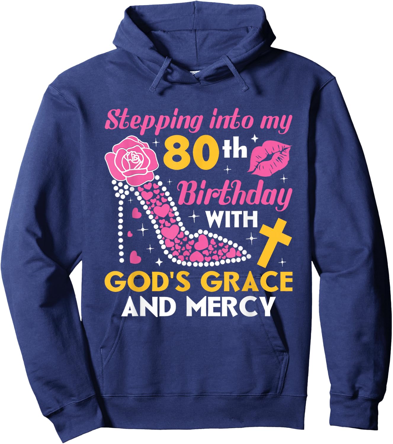 Stepping into my 80th birthday with gods grace and mercy Hoodie - Hoodie | Navy