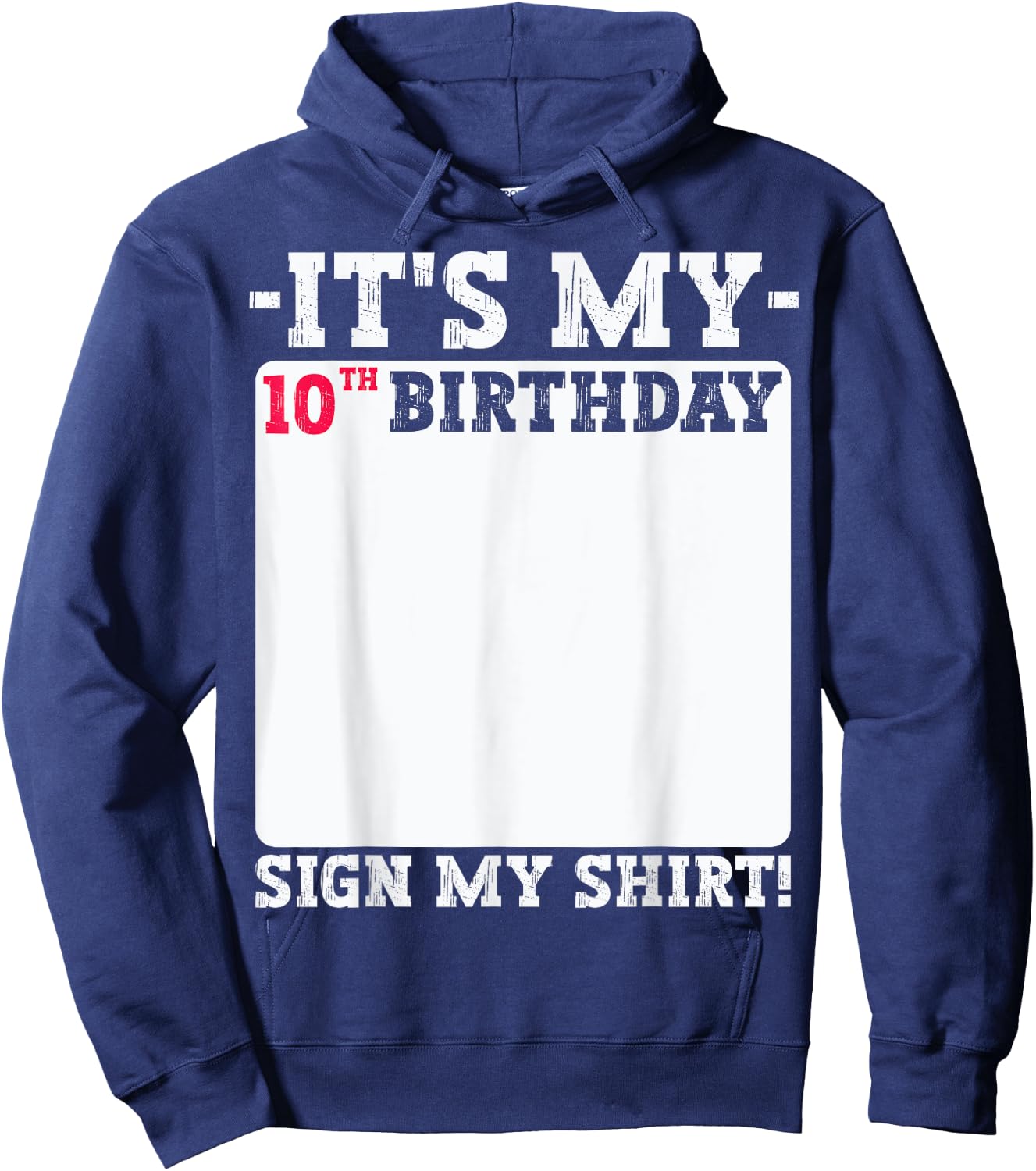 It's My 10th Birthday 10 Years Old Birthday Party Sign My Hoodie - Hoodie | Navy