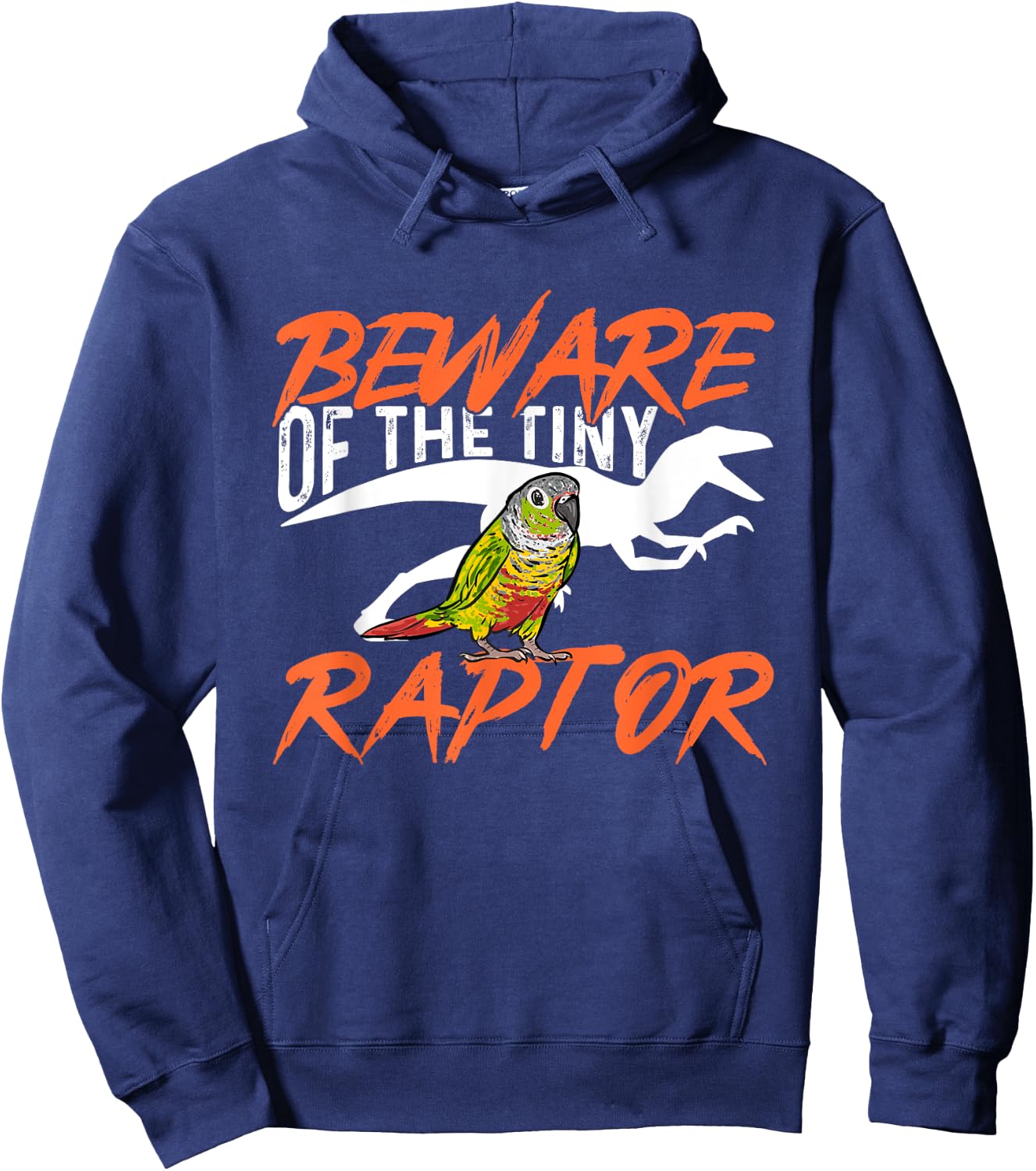 Green Cheek Conure Beware Of The Tiny Raptor Bird Conure Hoodie - Hoodie | Navy