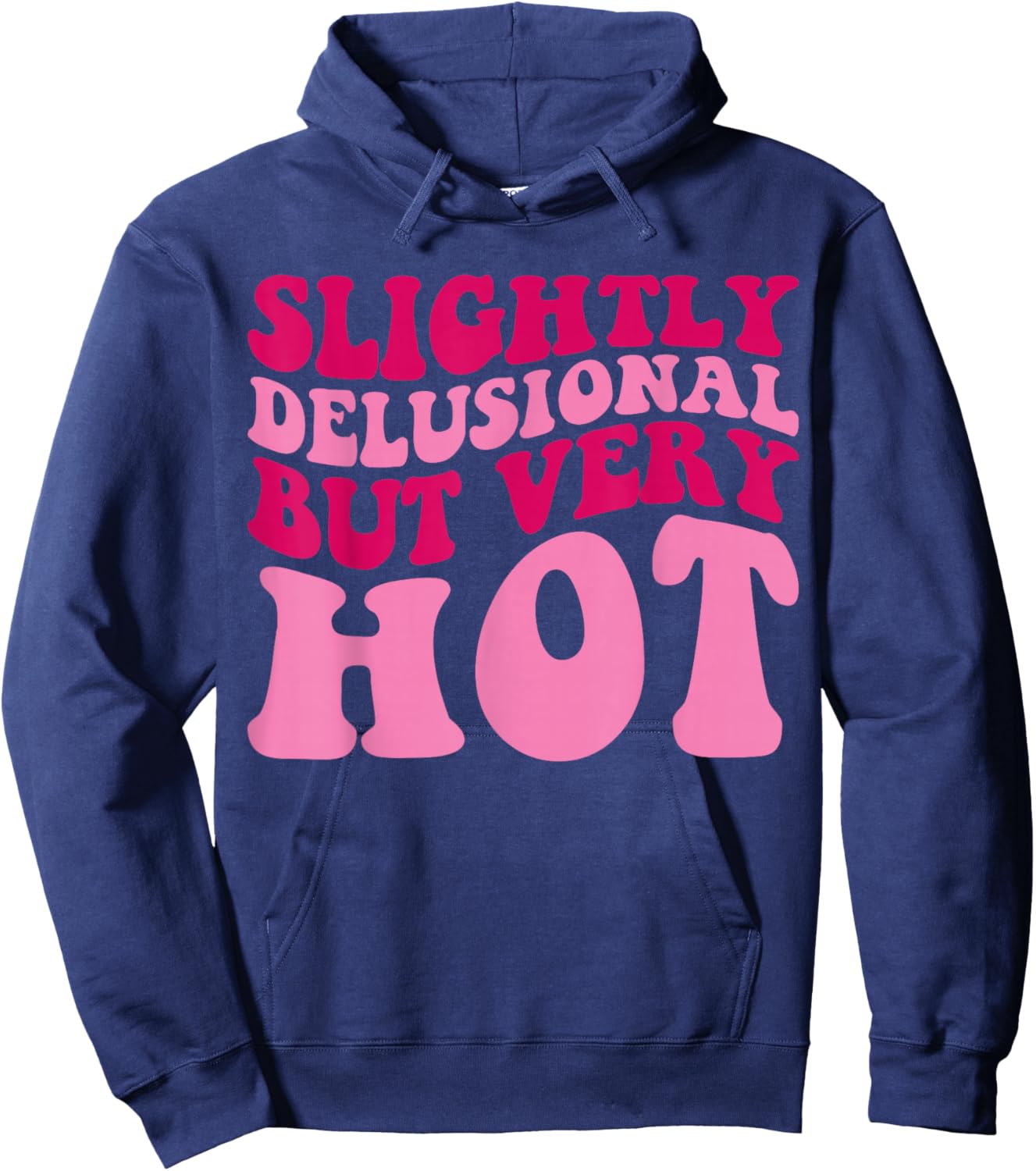 Slightly Delusional But Very Hot Funny Saying Groovy Women Hoodie - Hoodie | Navy