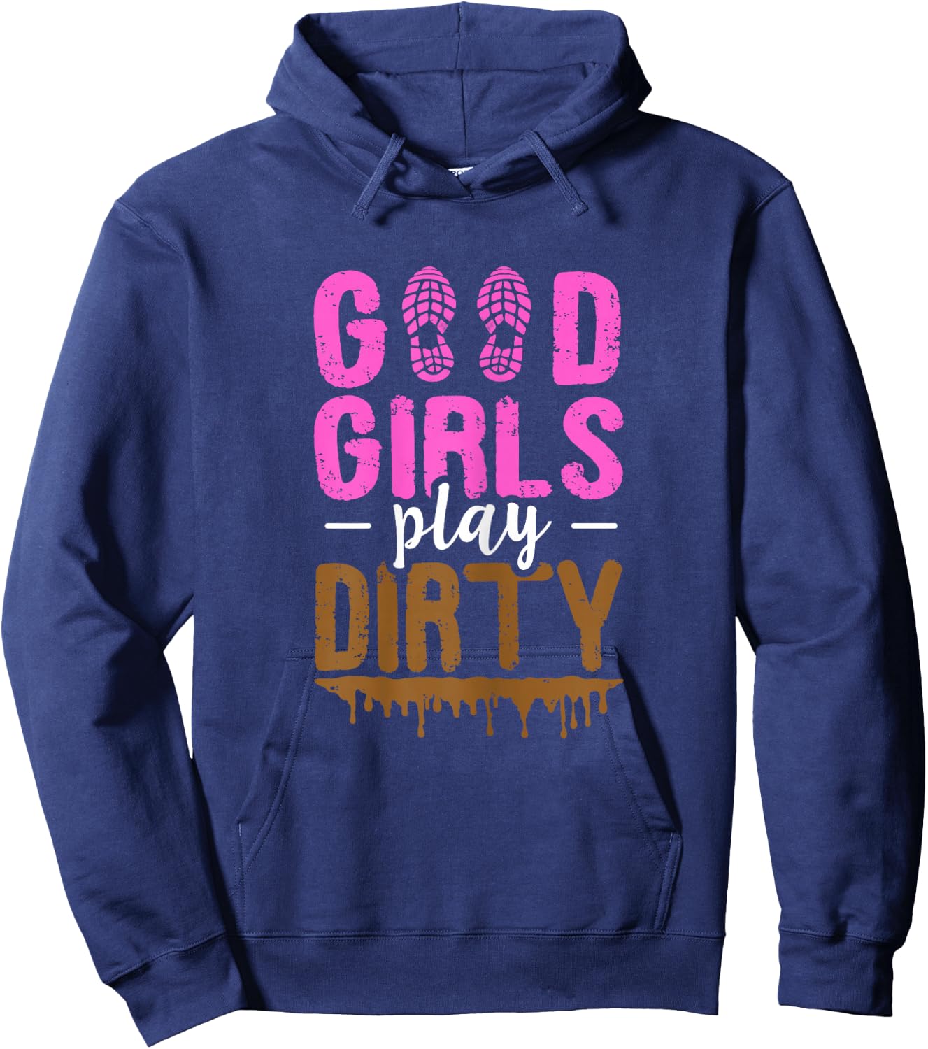 Good girls play dirty Design for a Mud Run Girl Hoodie - Hoodie | Navy