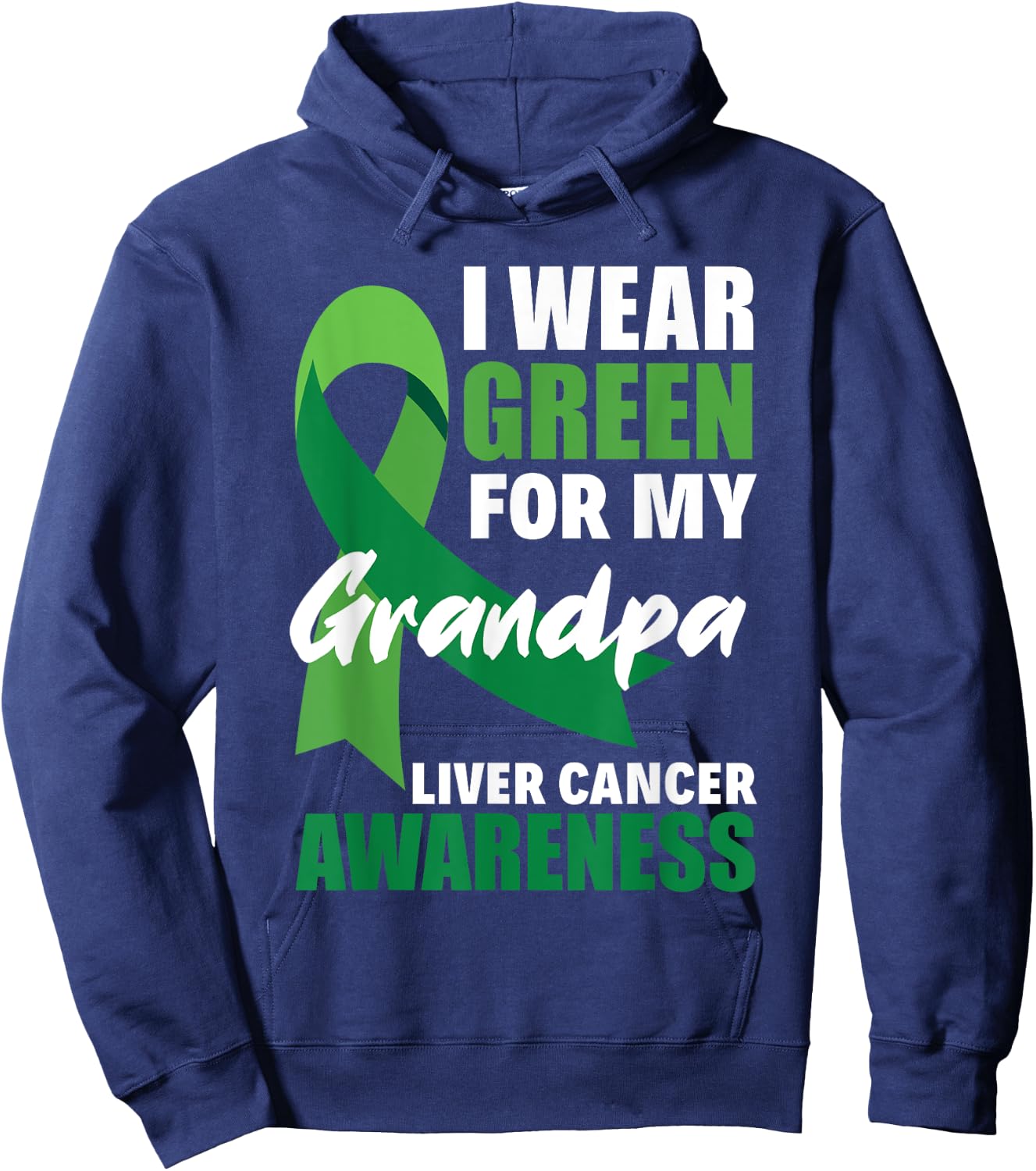 I Wear Green For My Grandpa Liver Cancer Awareness Hoodie - Hoodie | Navy