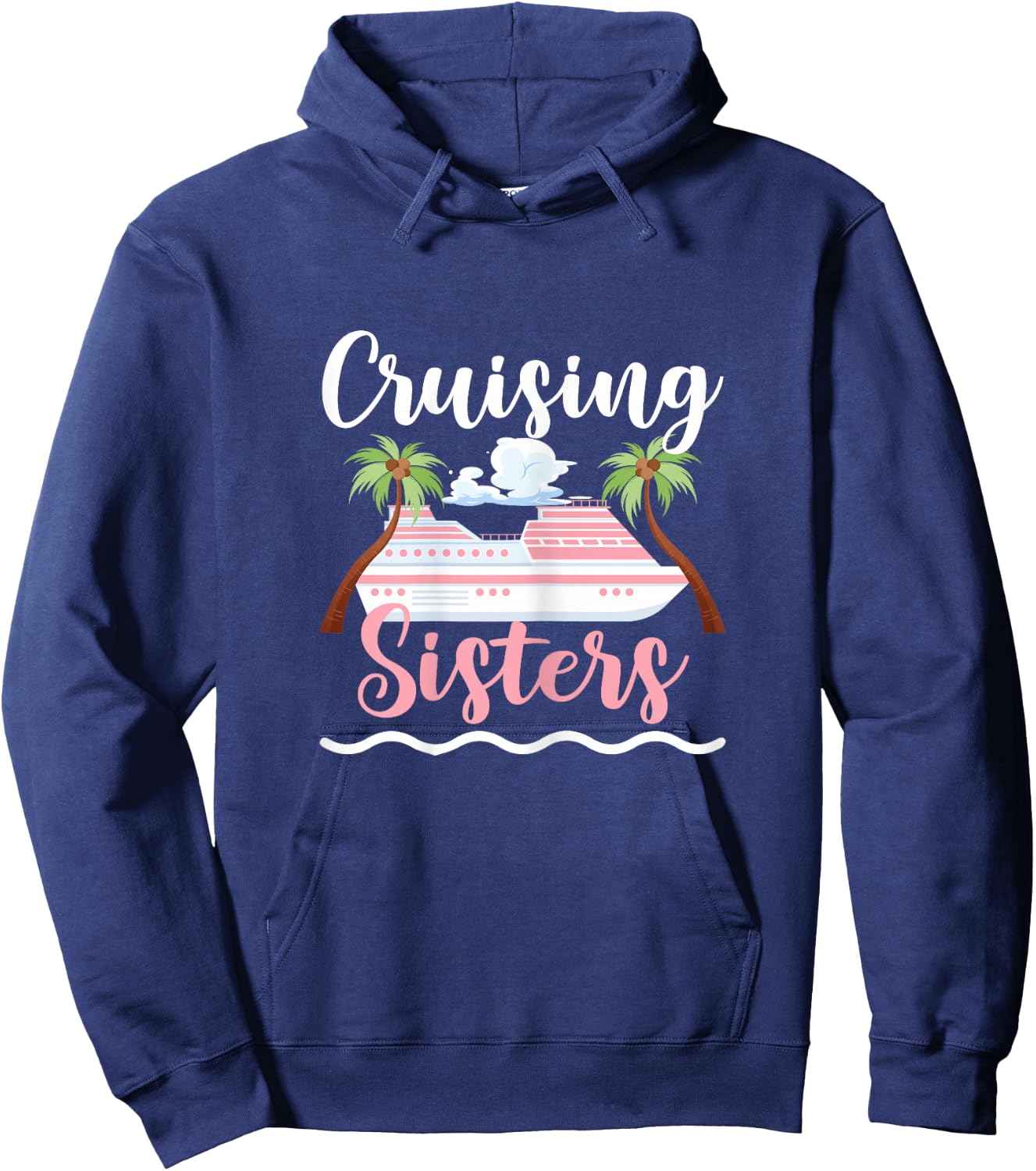 Cruising Sisters Cruise Ship Travel Sisters Hoodie - Hoodie | Navy