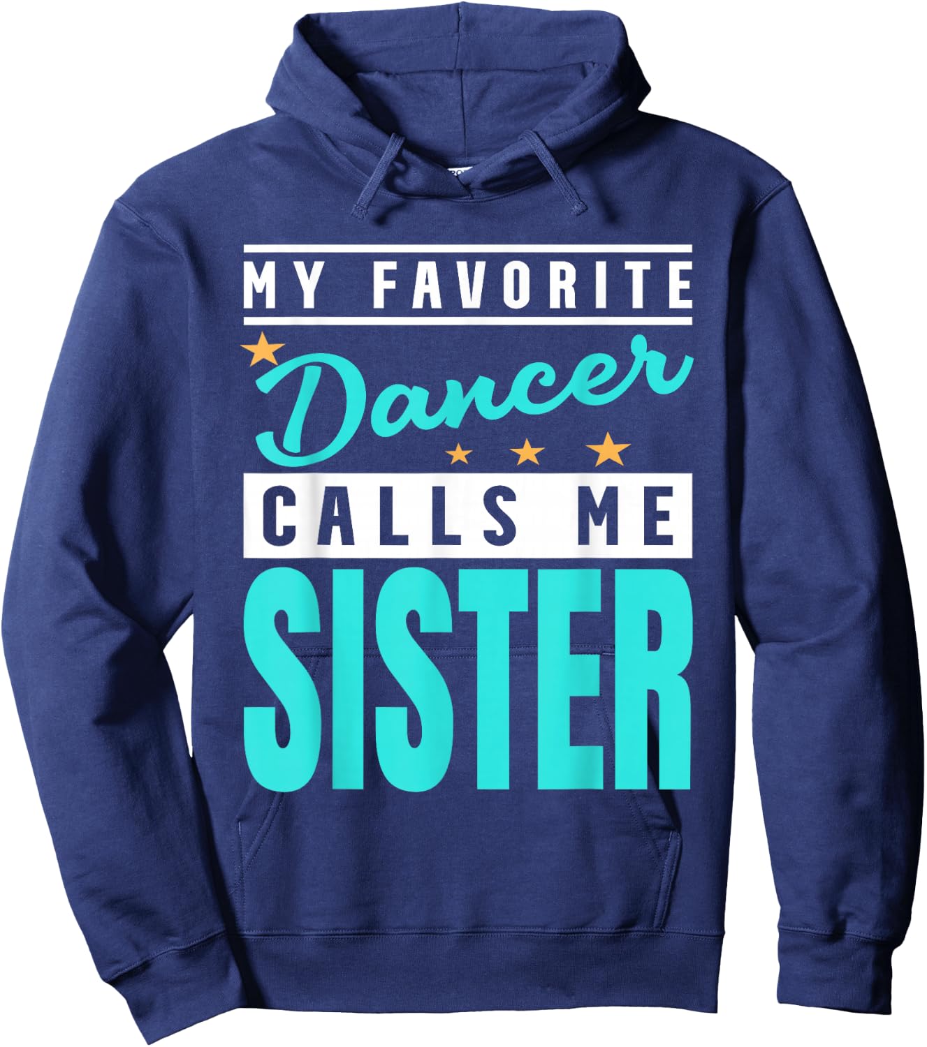 My Favorite Dancer Calls Me Sister, Dancer Sister Hoodie - Hoodie | Navy