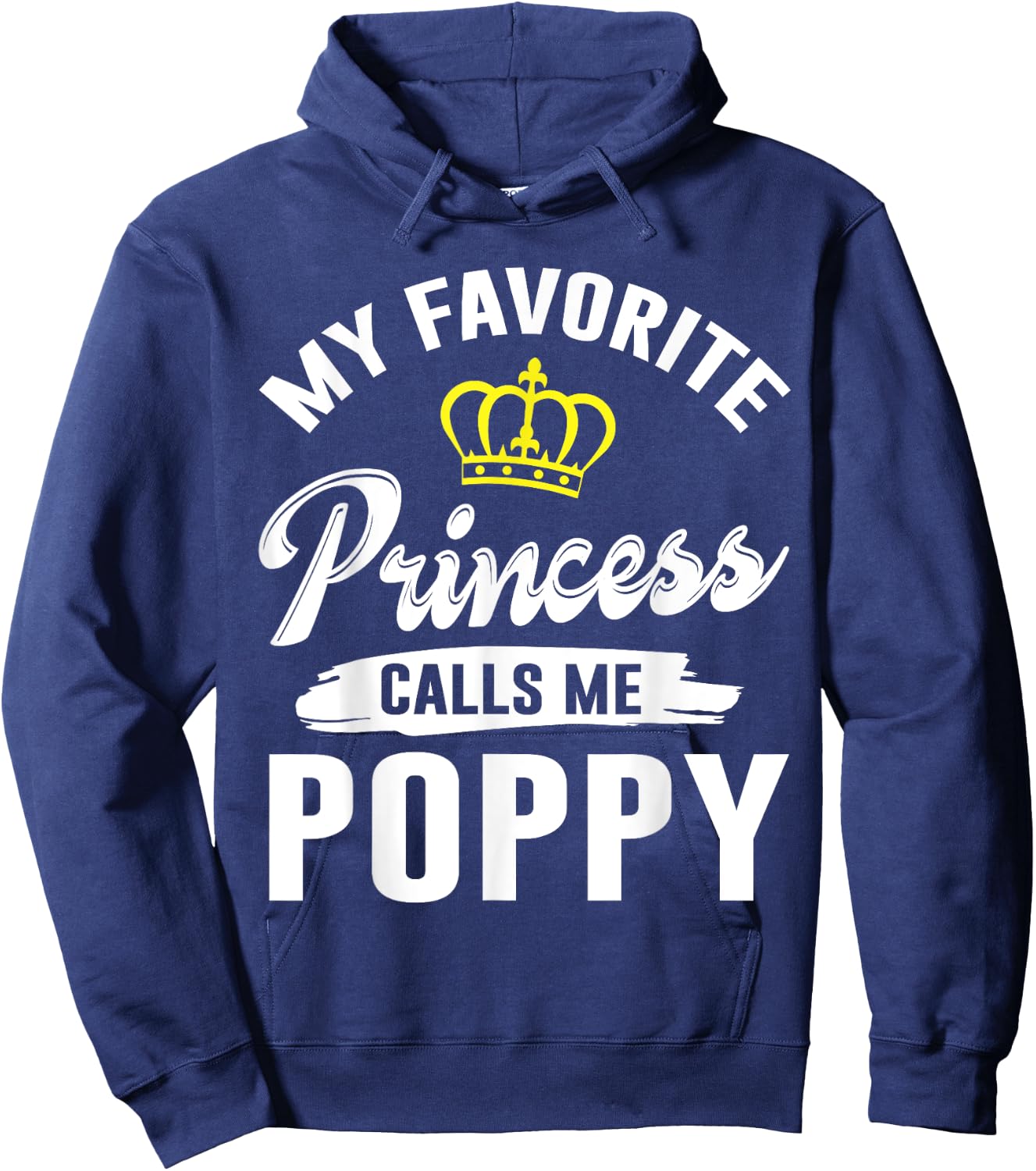 My Favorite Princess Calls Me Poppy Happy Grandpa Father Dad Hoodie - Hoodie | Navy