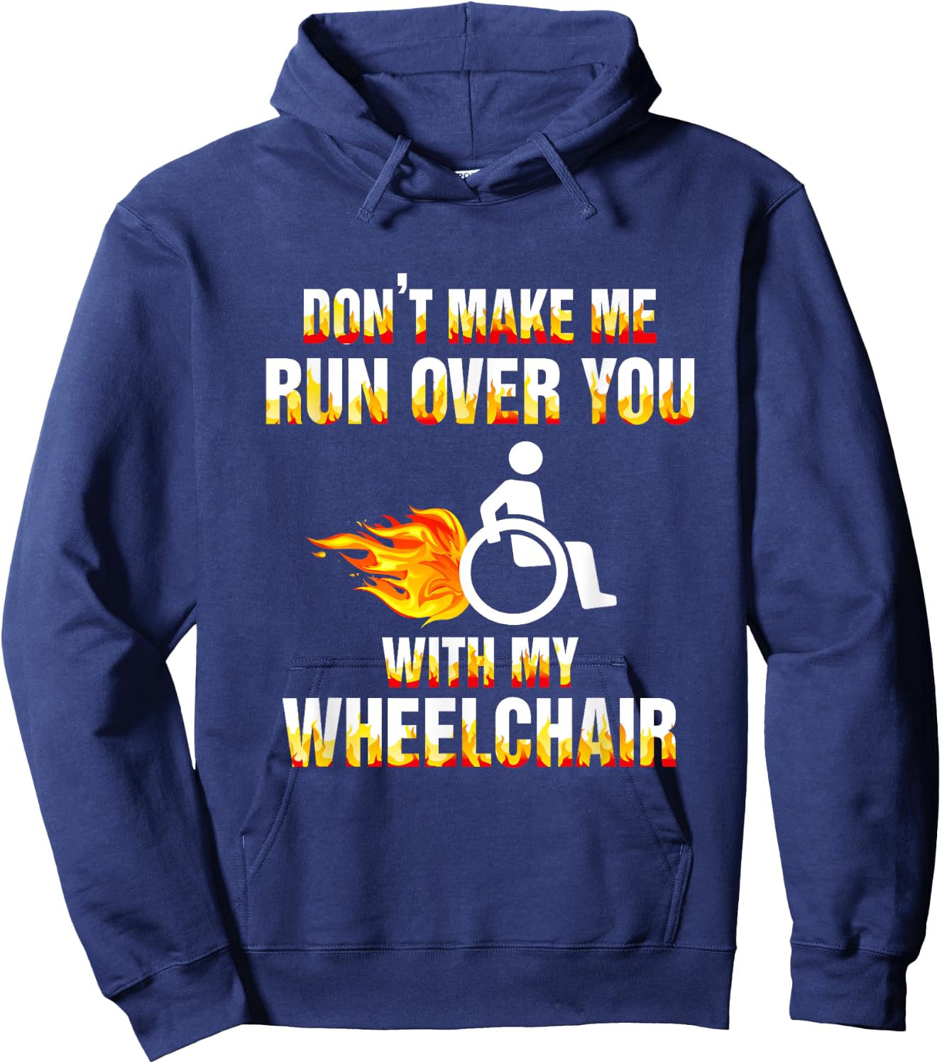 Don't Make Me Run Over You With My Wheelchair Disable Hoodie - Hoodie | Navy