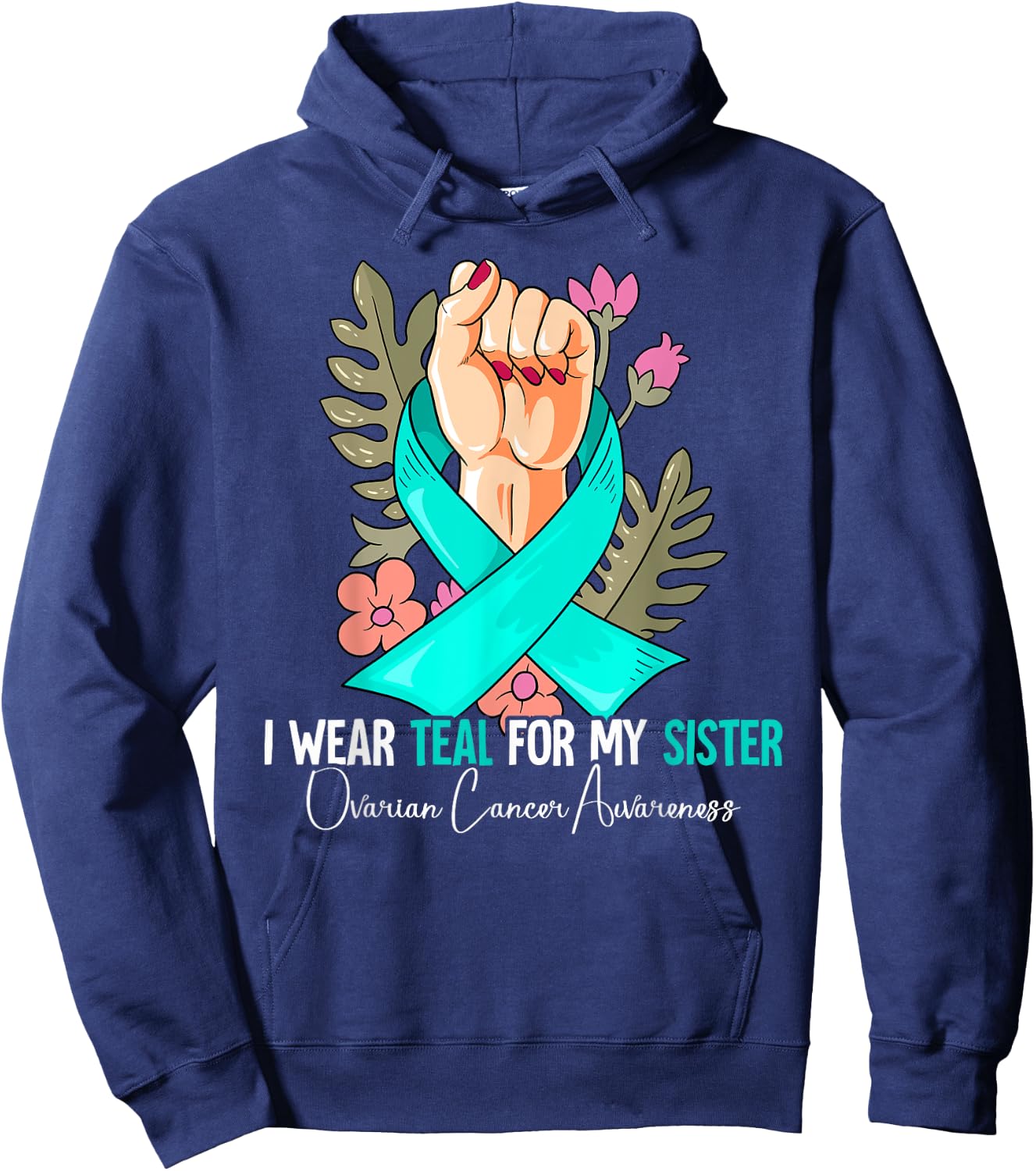 I Wear Teal For My Sister Ovarian Cancer Awareness Hoodie - Hoodie | Navy
