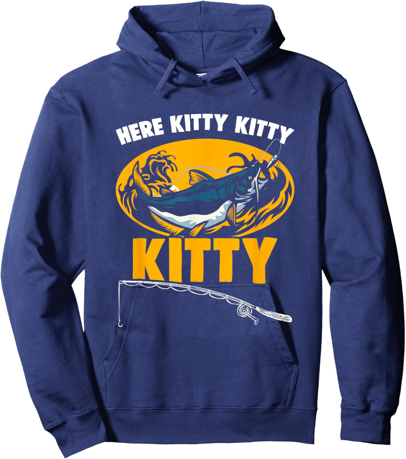 Here Kitty Fisher Fish Rod Angler Fisherman Catfish Fishing Hoodie - Hoodie | Navy