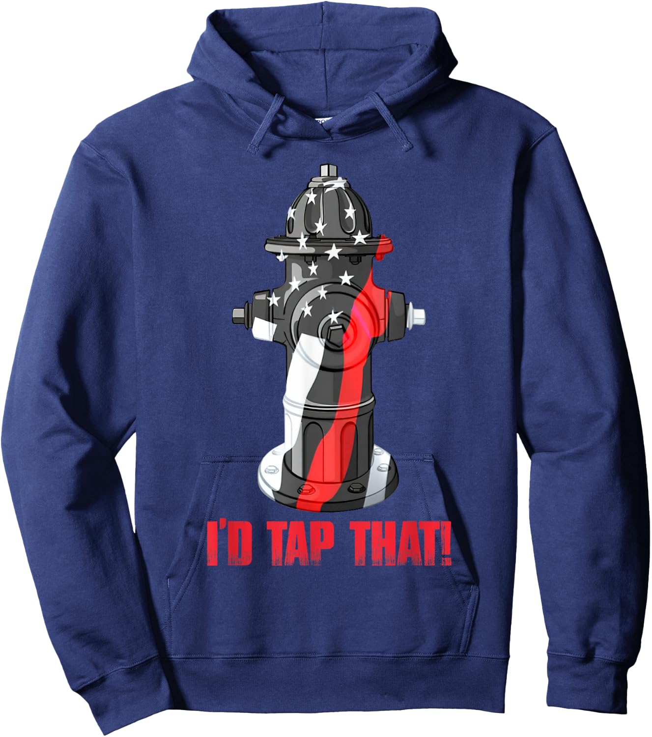 I'd Tap That Firefighter Fireman Fire Hydrant Funny Hoodie - Hoodie | Navy