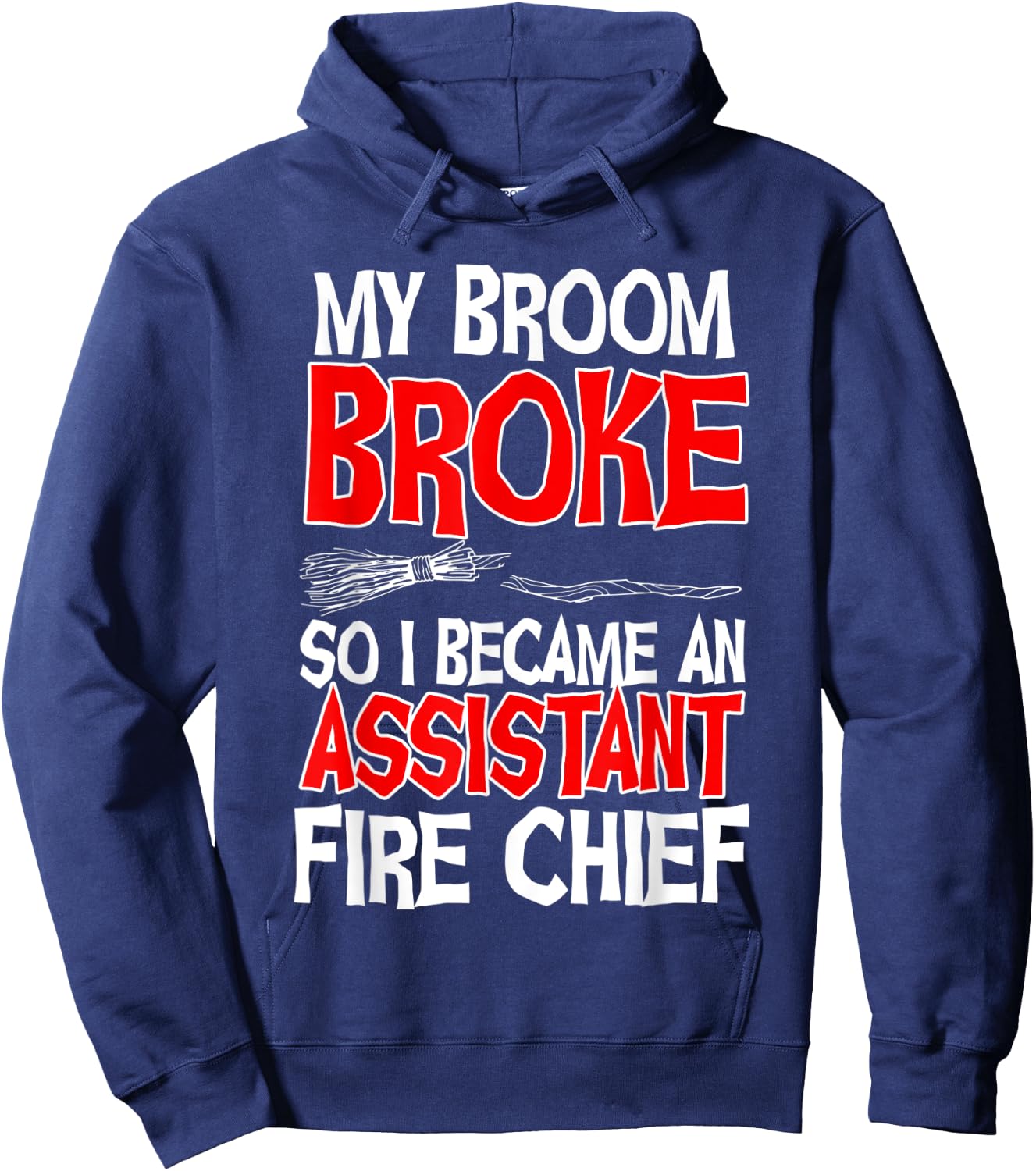 Assistant Fire Chief Commanding Officer Broom Broke Witch Hoodie - Hoodie | Navy