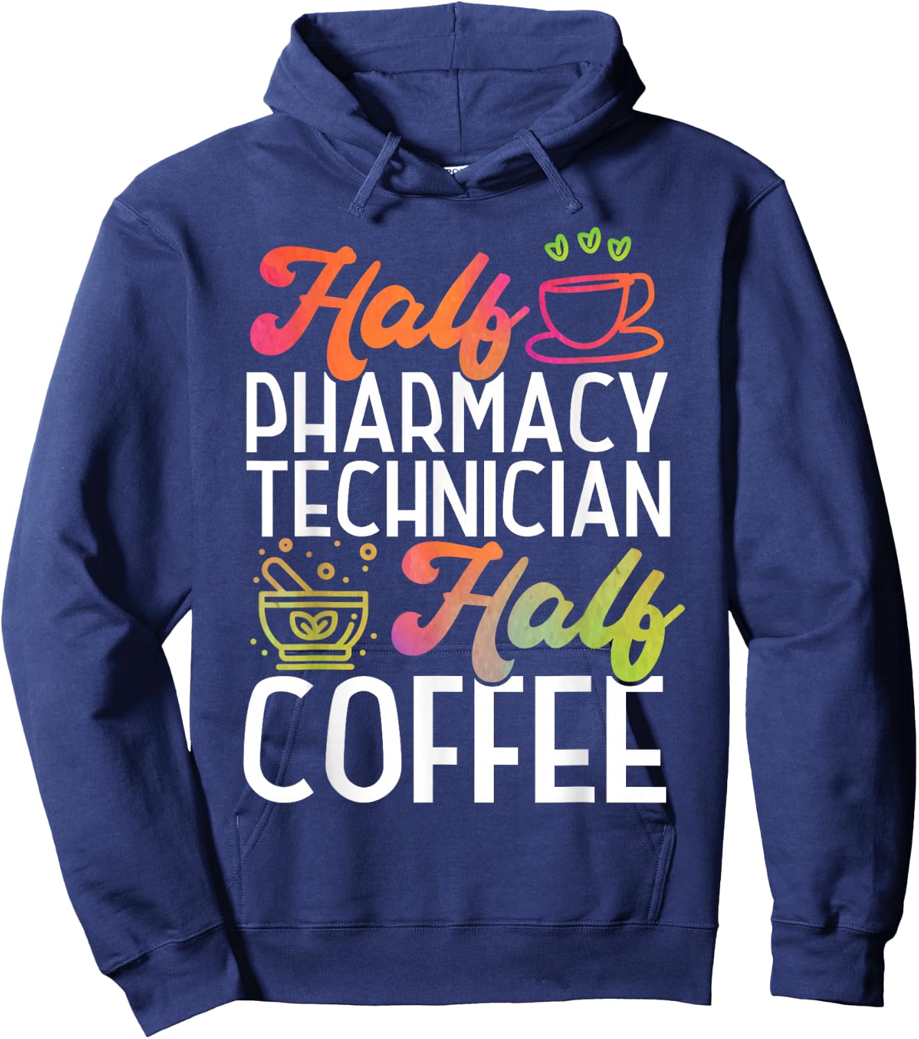 Pharmacy Tech Technician Pharmacist Student Coffee Half Hoodie - Hoodie | Navy