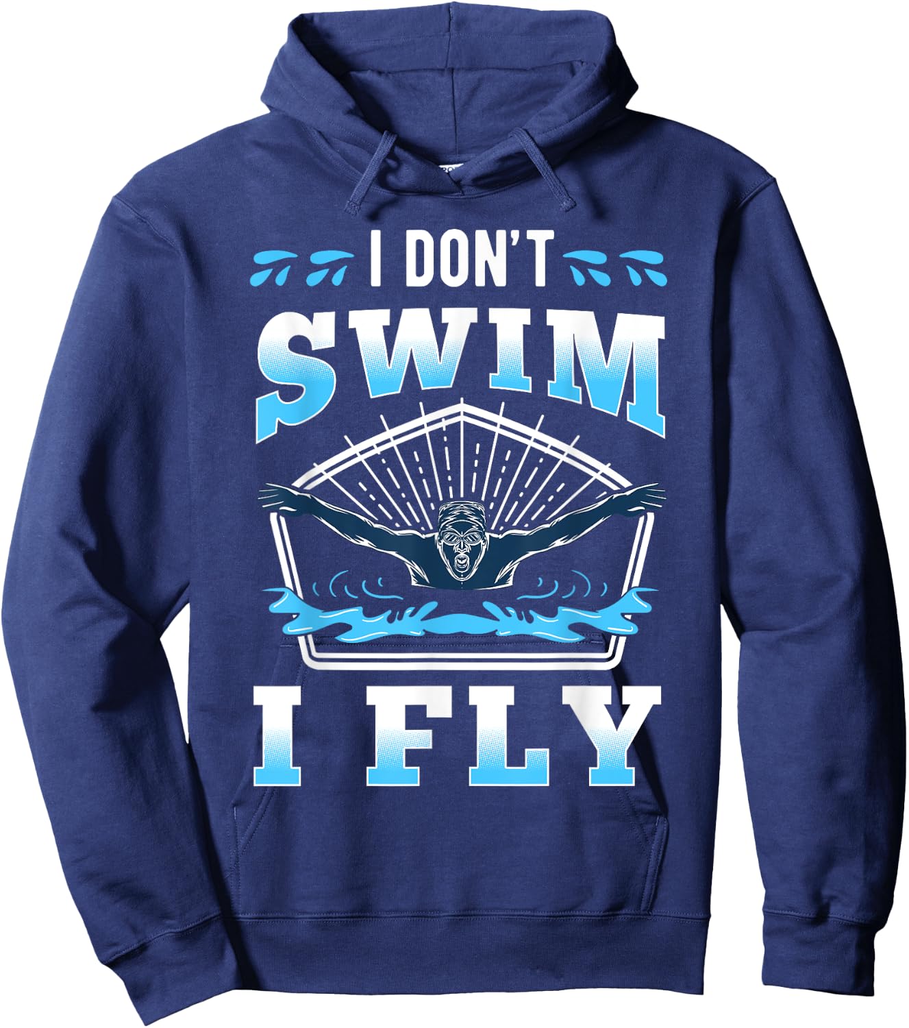 I'm Not Swimming I'm Flying Swimmer Water Sport Athlete Hoodie - Hoodie | Navy