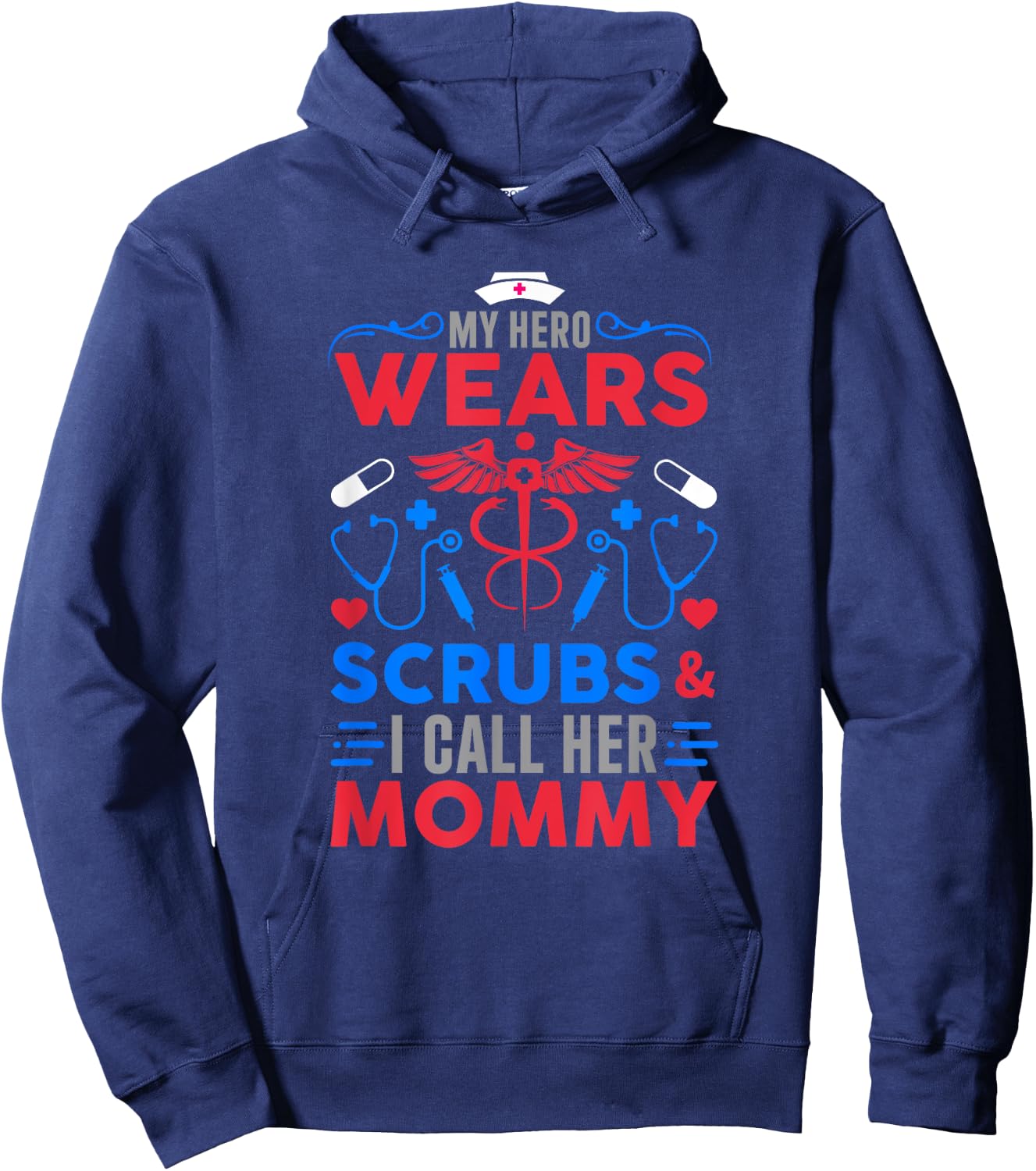 My Hero Wears Scrubs I Call Her Mommy Funny Nurse Quote Hoodie - Hoodie | Navy