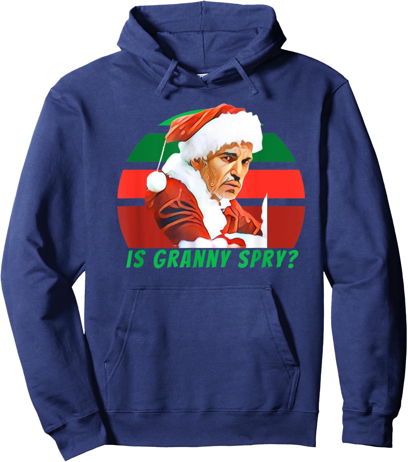 Bad Santa Movie, Is Granny Spry, Christmas Shirt Hoodie - Hoodie | Navy
