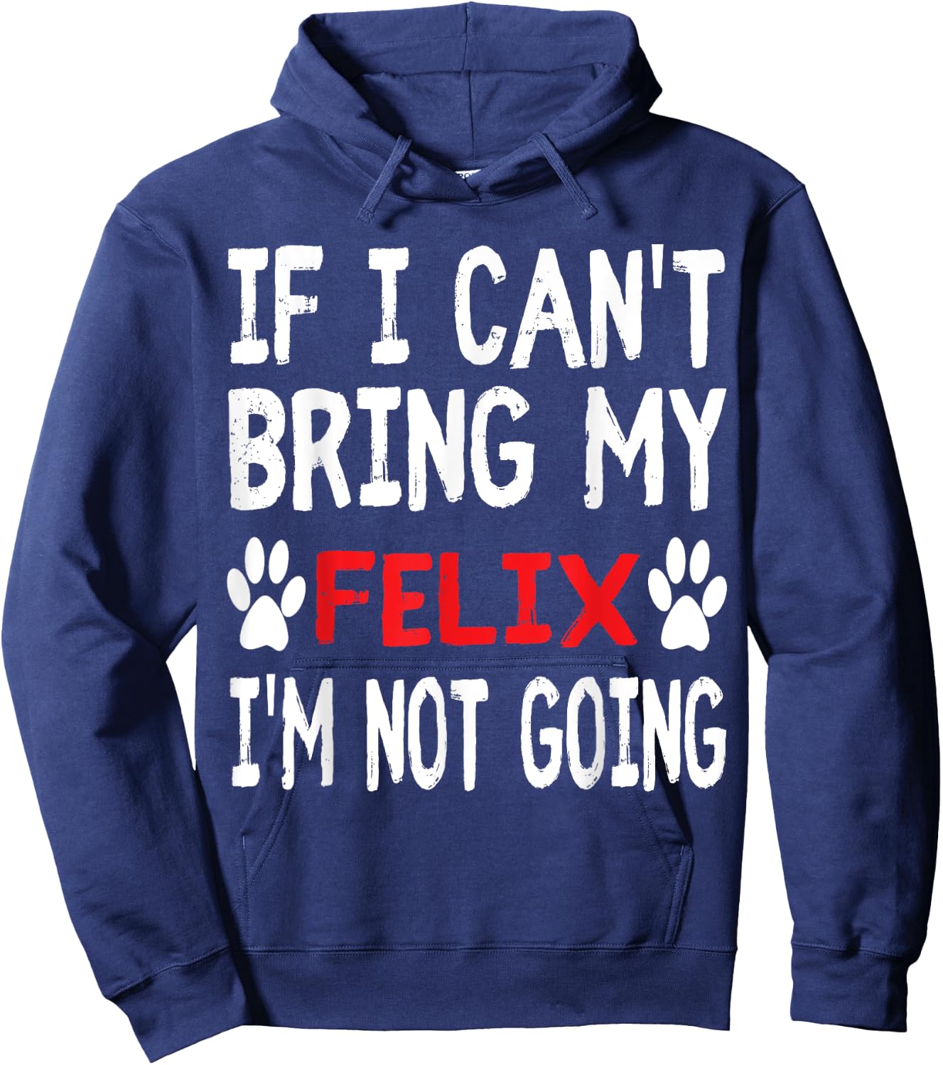 If I Can't Bring My Cat FELIX I'm Not Going Cute Kitty Shirt Men Women Kids Hoodie - Hoodie | Navy