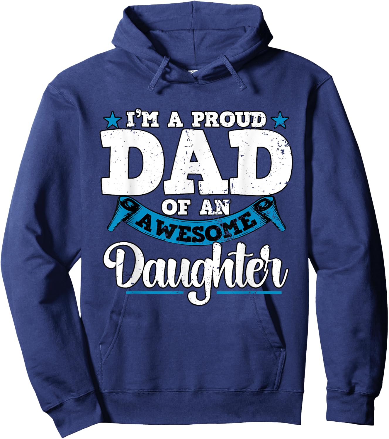 I'm a Proud Dad Of An Awesome Daughter Fathers Day Hoodie - Hoodie | Navy