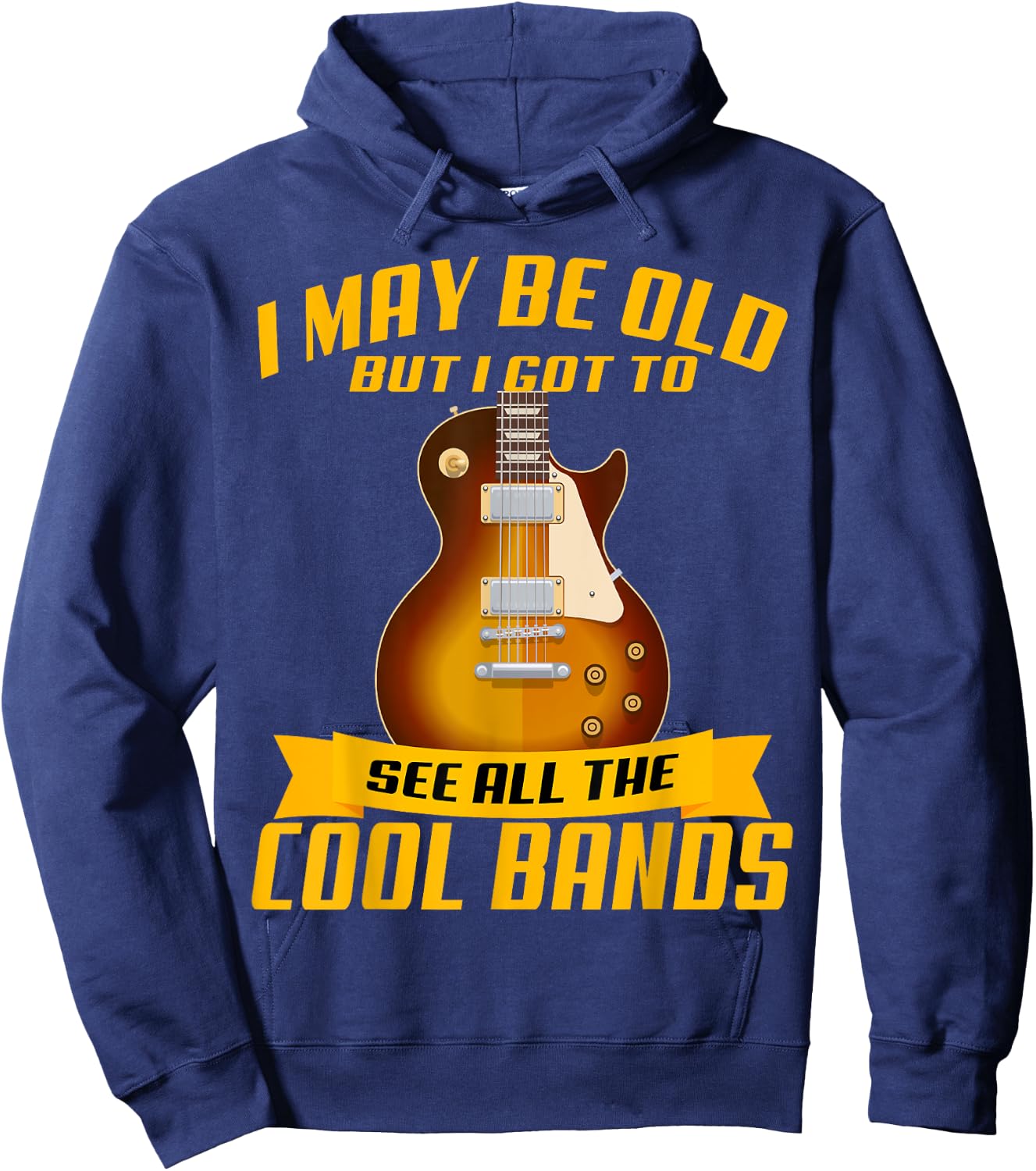 I May Be Old But I Got To See All The Cool Bands Concert Hoodie - Hoodie | Navy