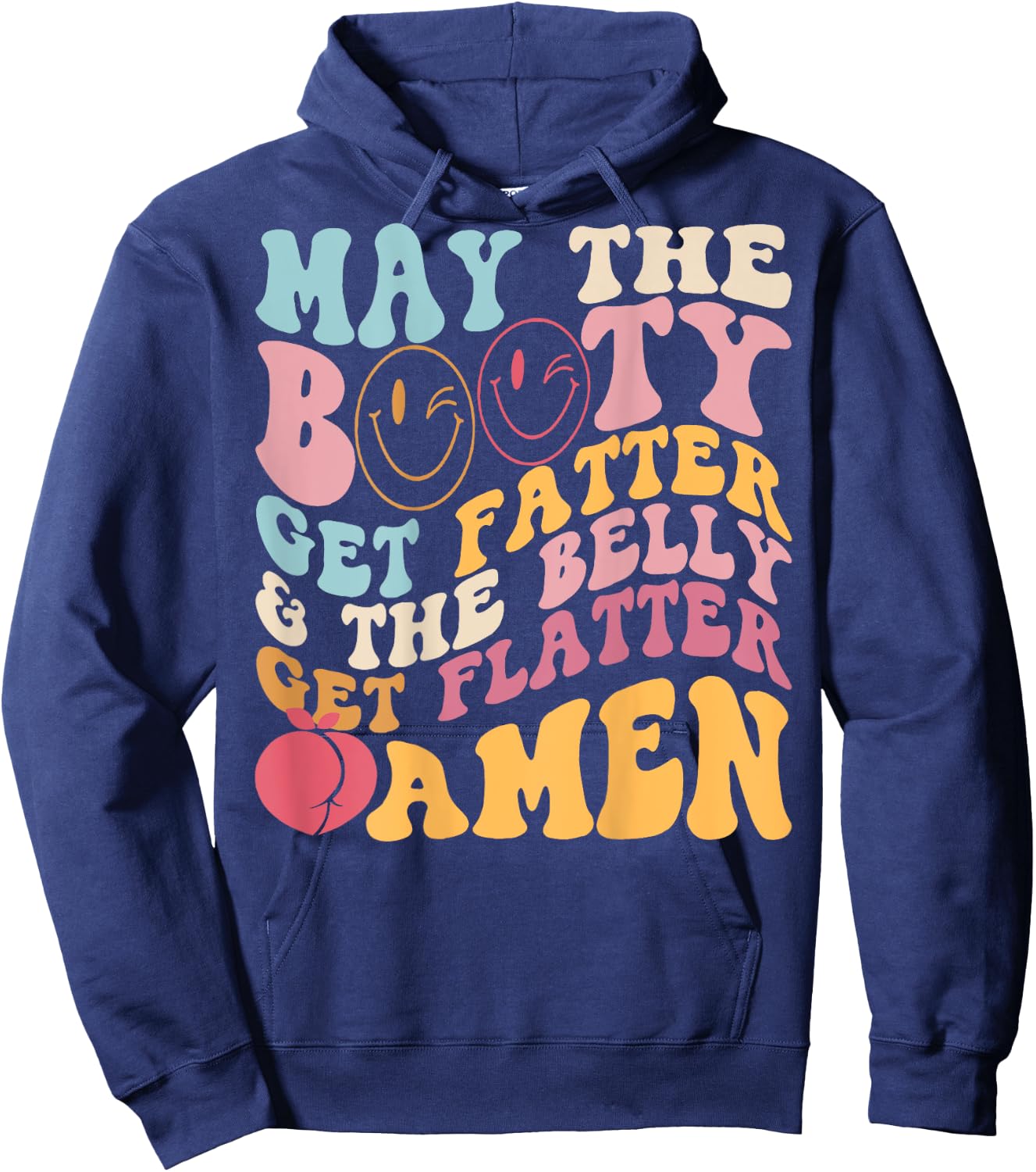 May The Booty Get Fatter & The Belly Get Flatter Amen (Back) Hoodie - Hoodie | Navy