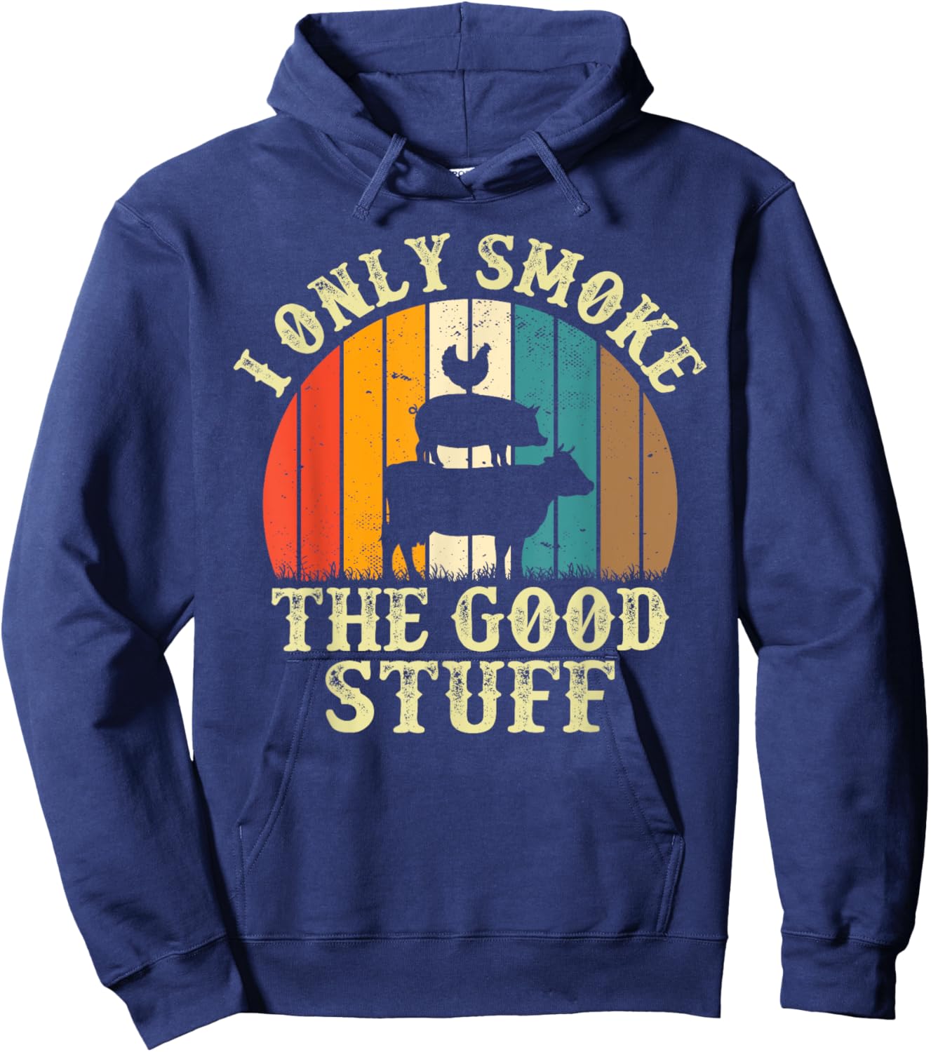 I Only Smoke The Good Stuff BBQ Barbeque Grilling Pitmaster Hoodie - Hoodie | Navy