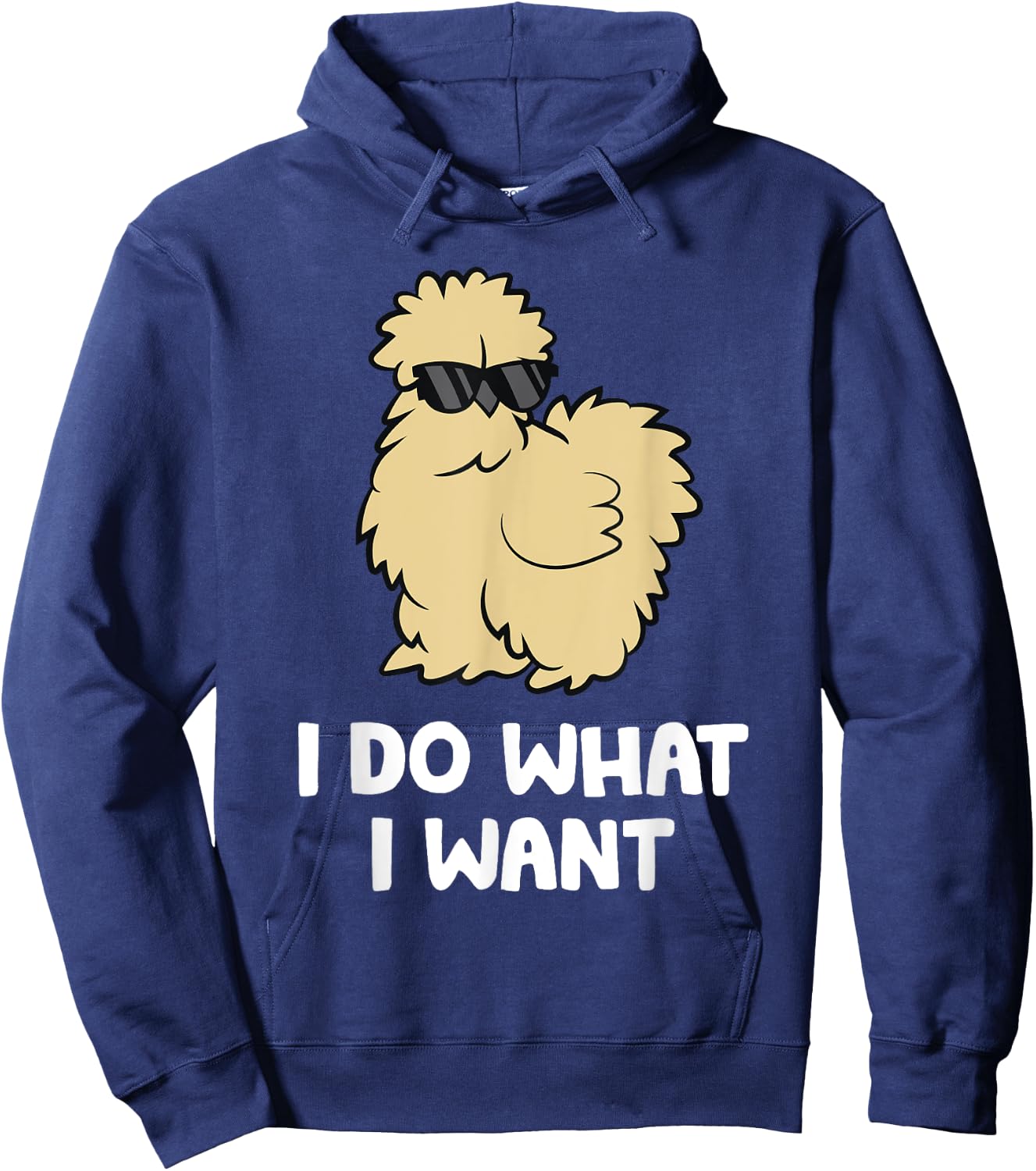 Silkie Chicken Owner I Do What I Want Pet Silkie Chicken Hoodie - Hoodie | Navy