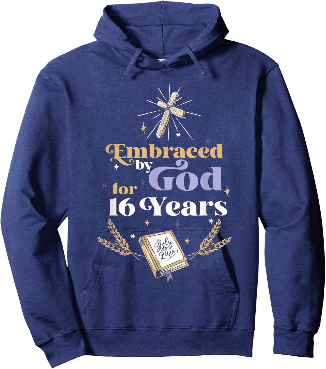 Embraced By God For 16 Years 16th Birthday Religious Theme Hoodie - Hoodie | Navy