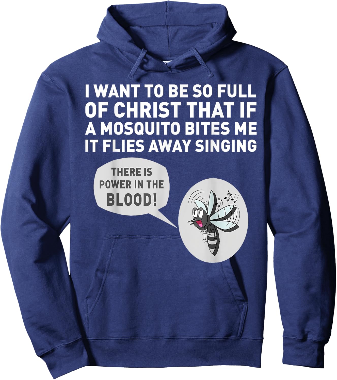 I want to be so full of Christ that if a mosquito bites me Hoodie - Hoodie | Navy