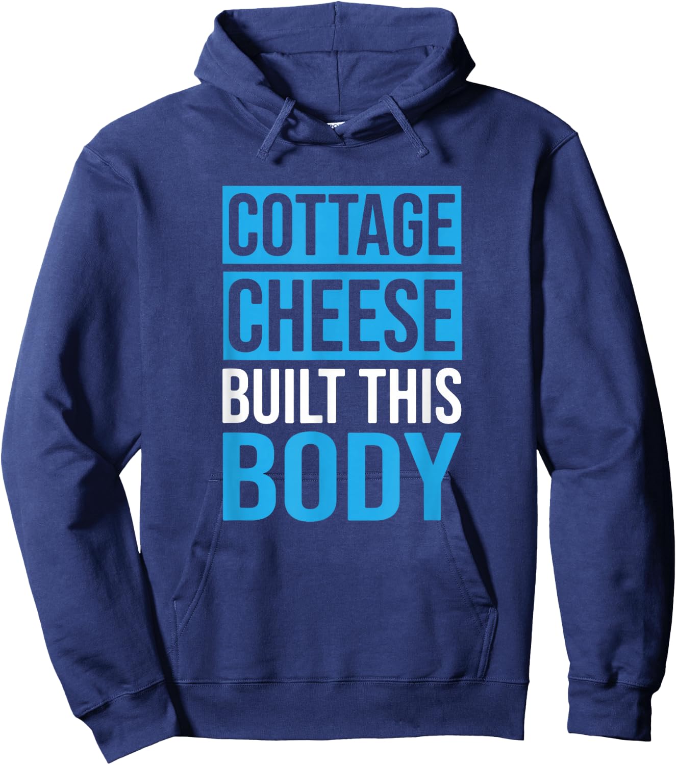 Cottage Cheese Built This Body, Cottage Cheese Lover Hoodie - Hoodie | Navy