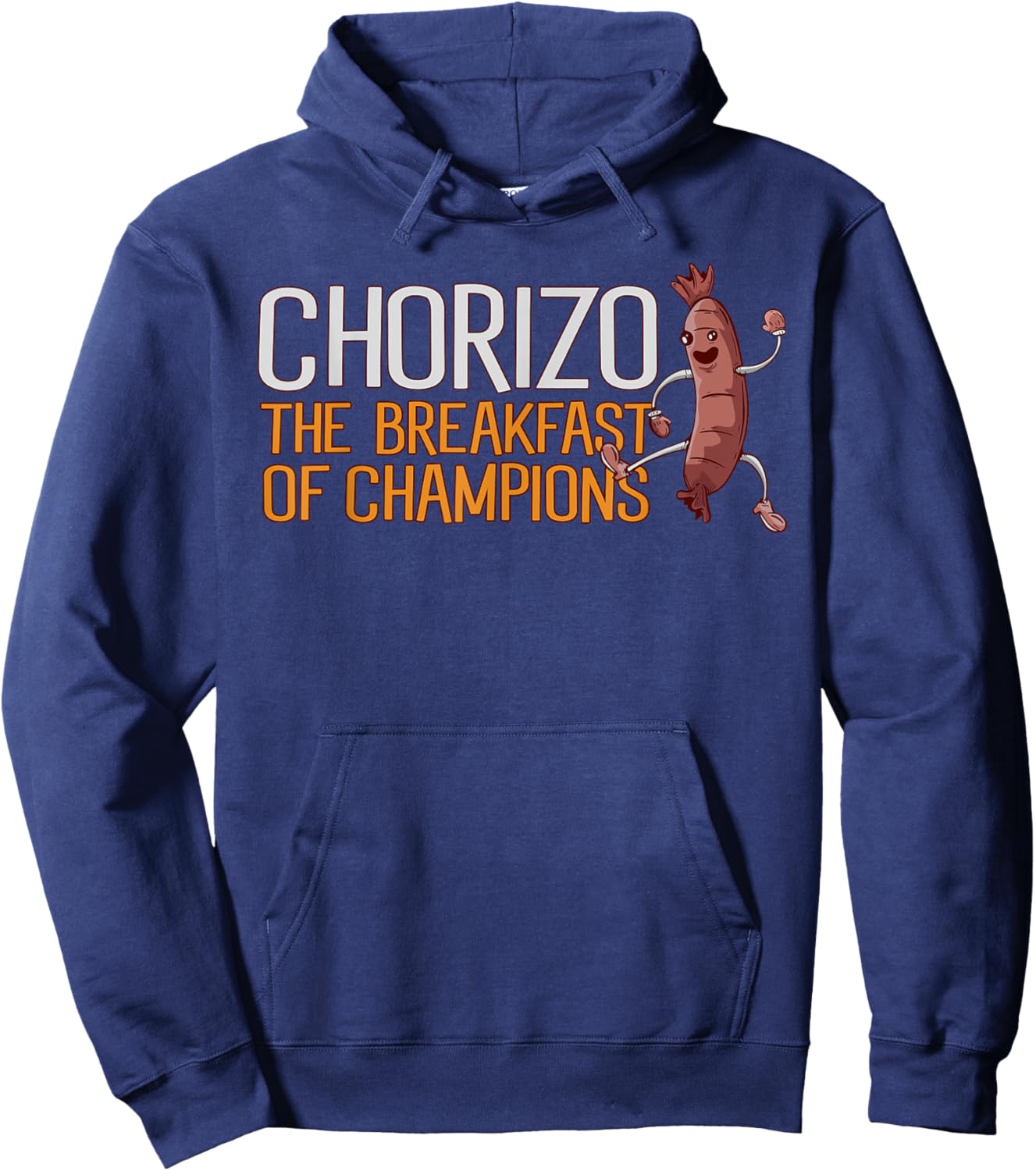 Chorizo Breakfast Of Champions Meaty Sausage Chorizo Hoodie - Hoodie | Navy