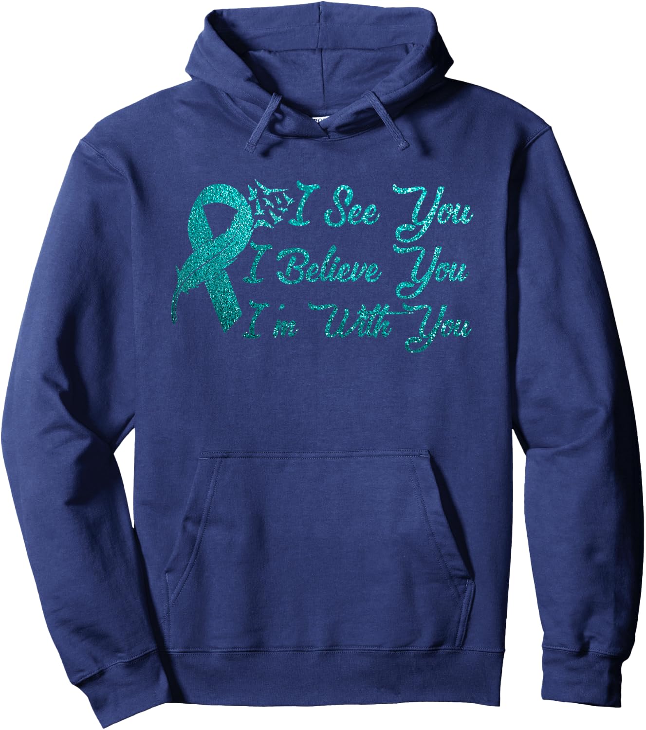 I See U I m Believe You Teal Sexual Assault Awareness Green Hoodie - Hoodie | Navy
