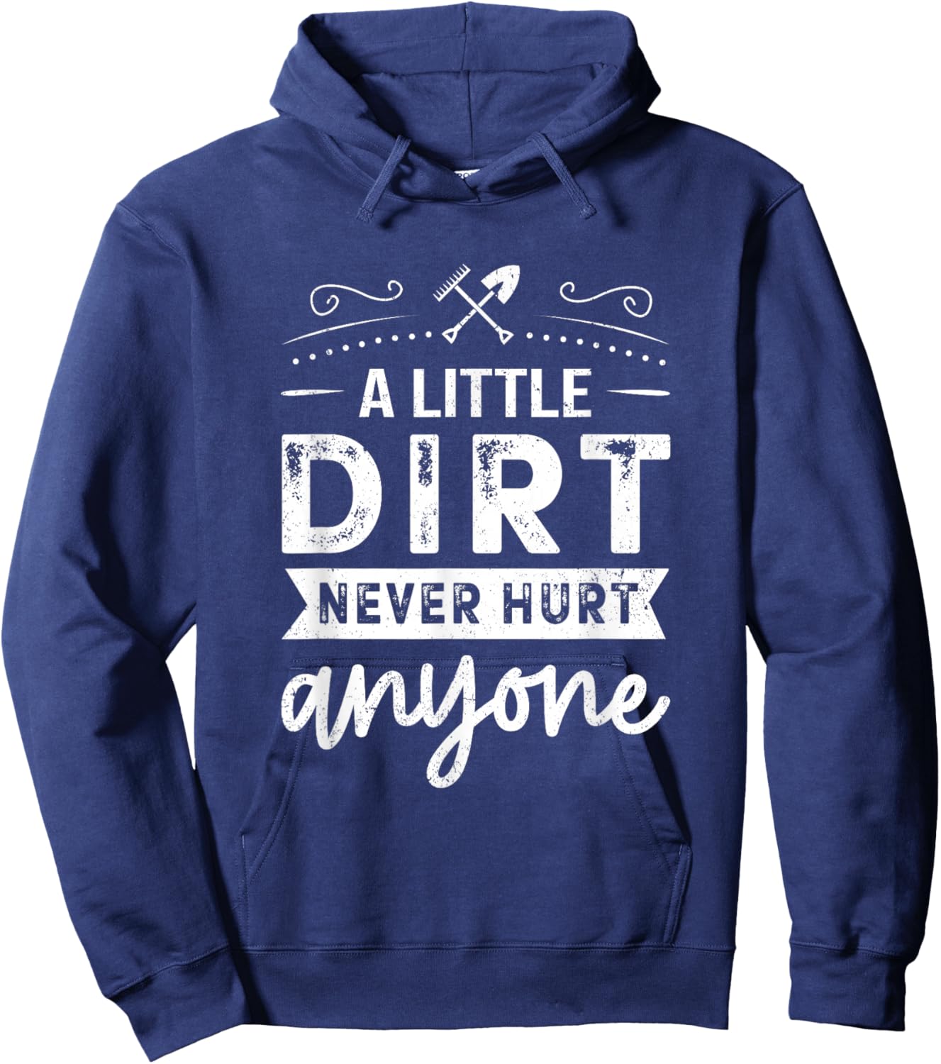 A Little Dirt Never Hurt Anyone Gardening Gardener Garden Hoodie - Hoodie | Navy