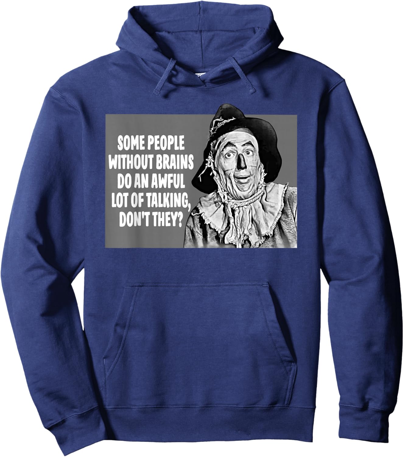 Some People Without Brains Do An Awful Lot Of Talking Hoodie - Hoodie | Navy
