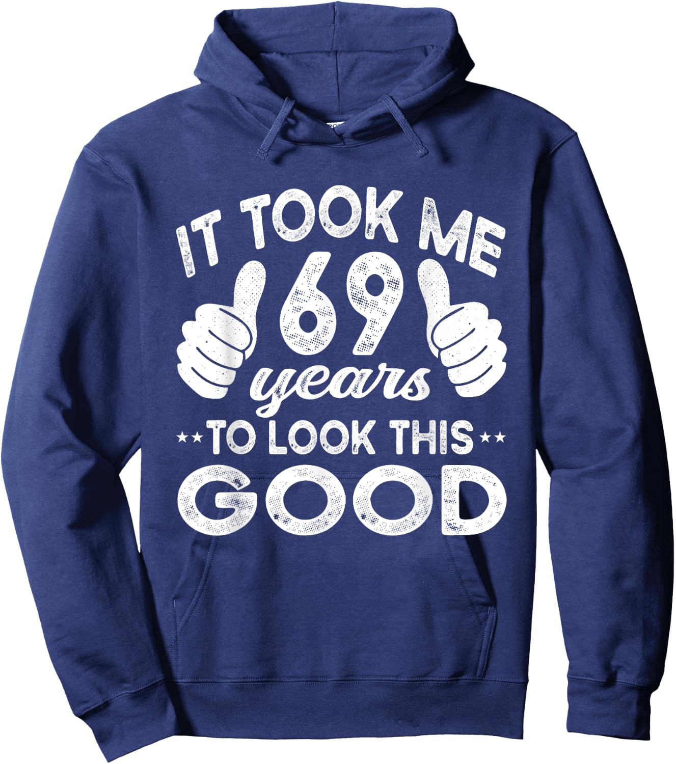 It Took Me 69 years - Funny 69th Birthday Decorations Party Hoodie - Hoodie | Navy