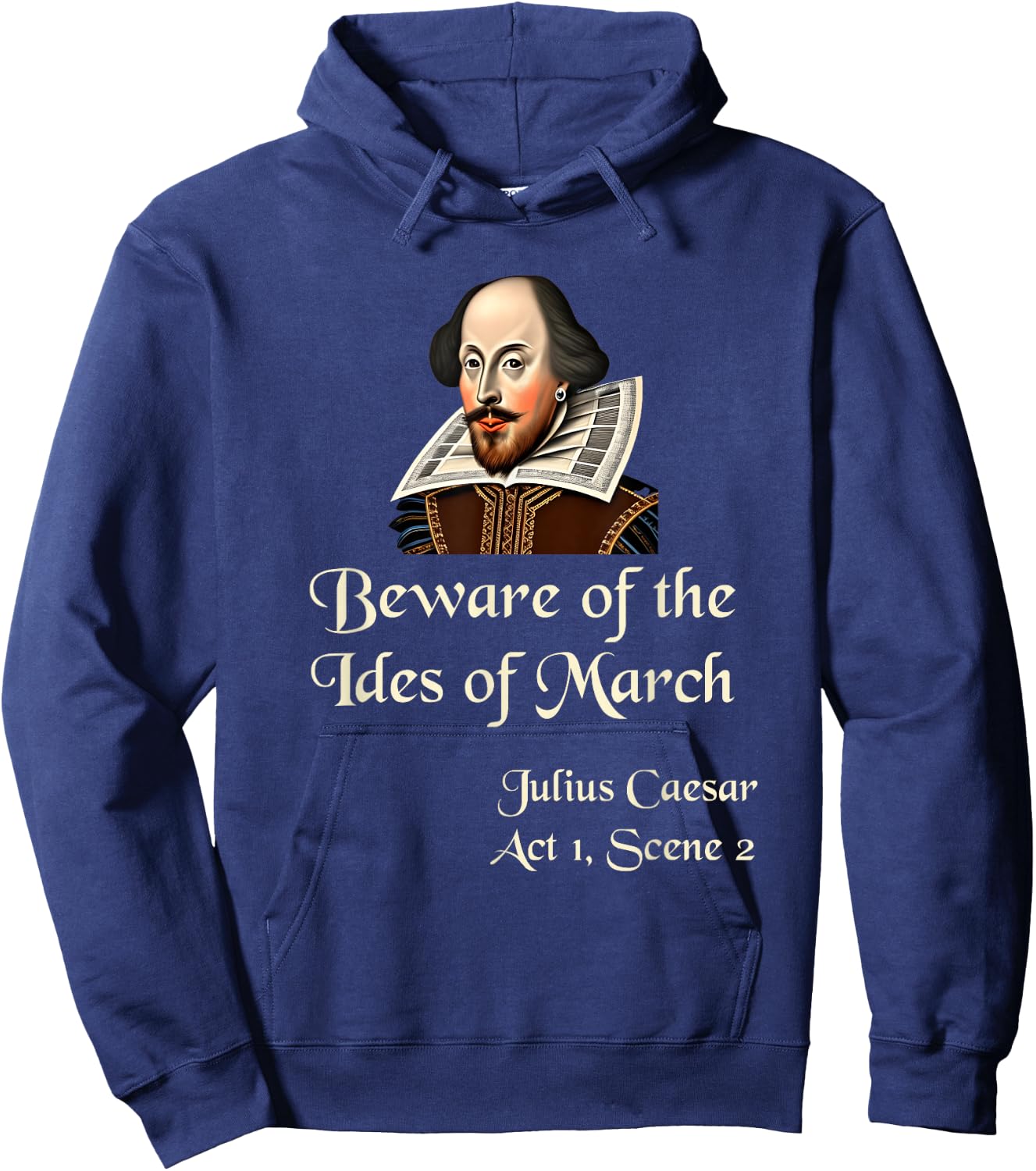 Shakespeare Shirt Quote - Beware of the Ides of March Hoodie - Hoodie | Navy