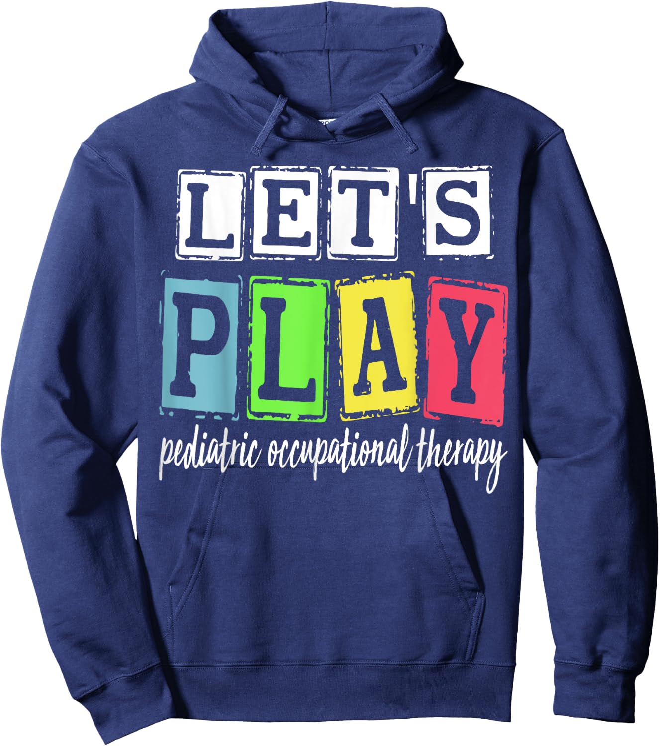 Let's Play Pediatric Occupational Therapy Therapist OT SLP Hoodie - Hoodie | Navy