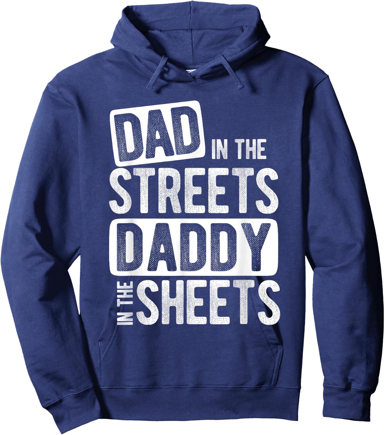 Dad In The Streets Daddy In The Sheets Best Dad Ever Hoodie - Hoodie | Navy