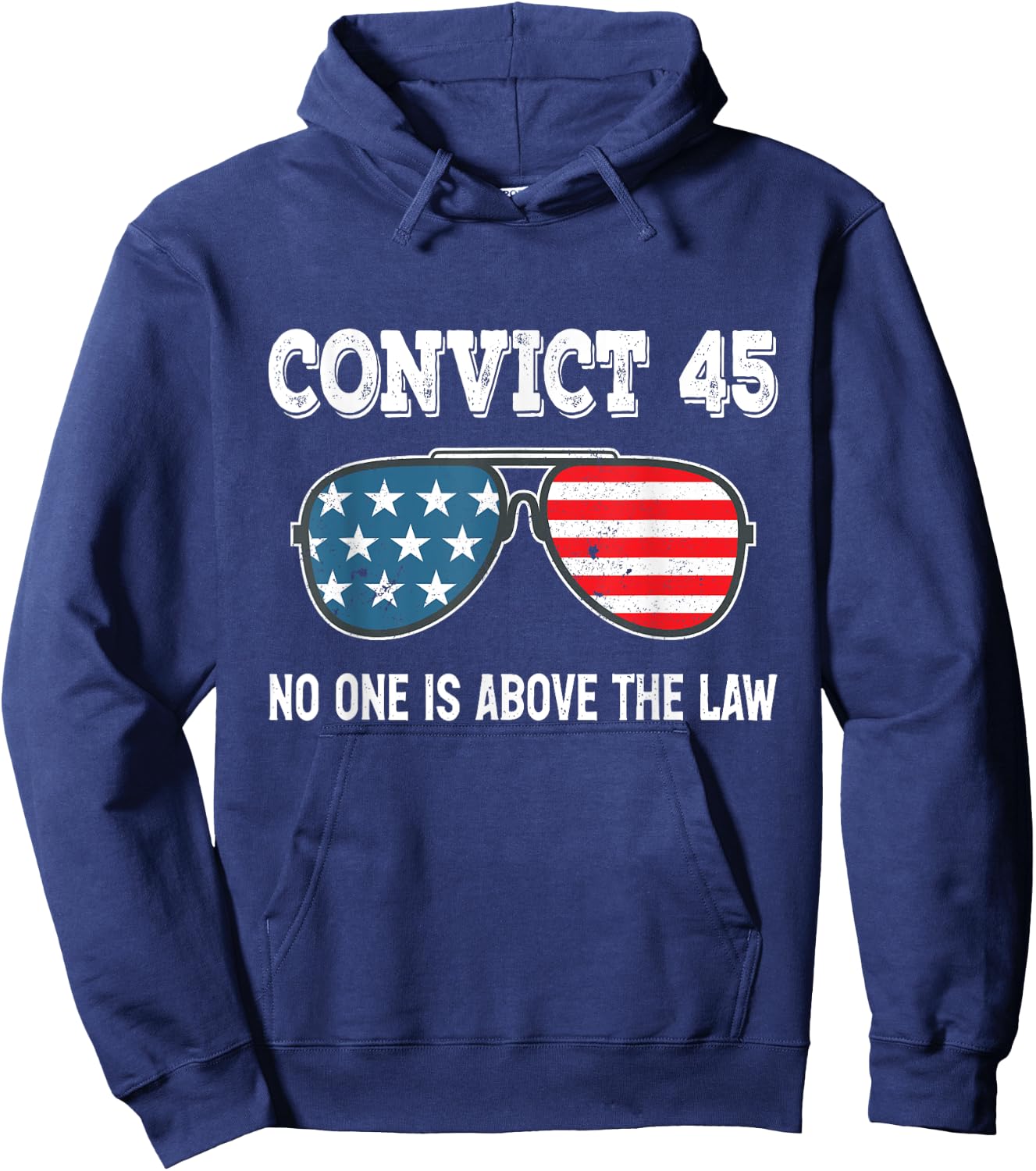Convict 45 No One Is Above The Law Trump Hoodie - Hoodie | Navy